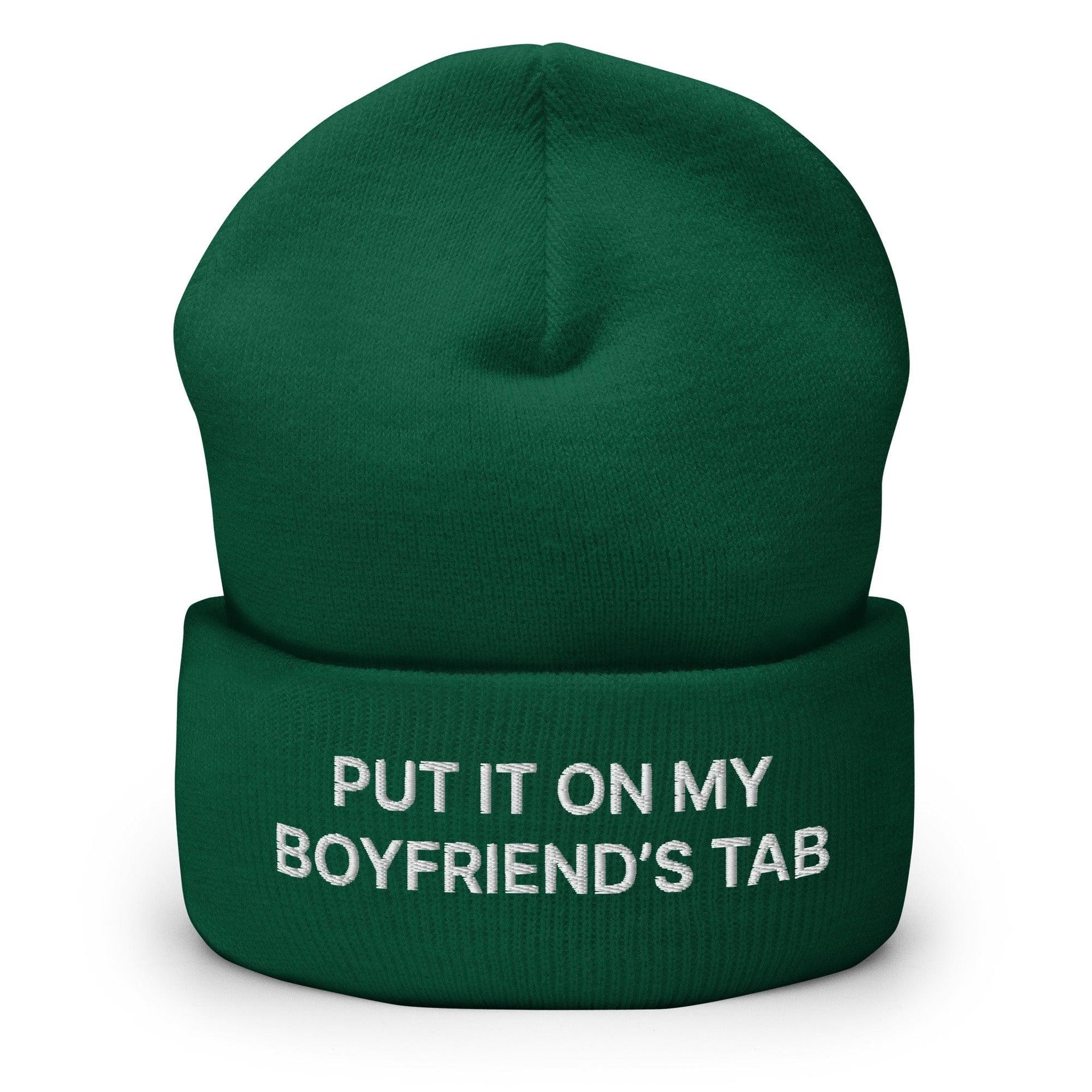 Put It on My Boyfriend's Tab Embroidered Knit Cuffed Beanie Spruce Beanies Capital Crowns Funny