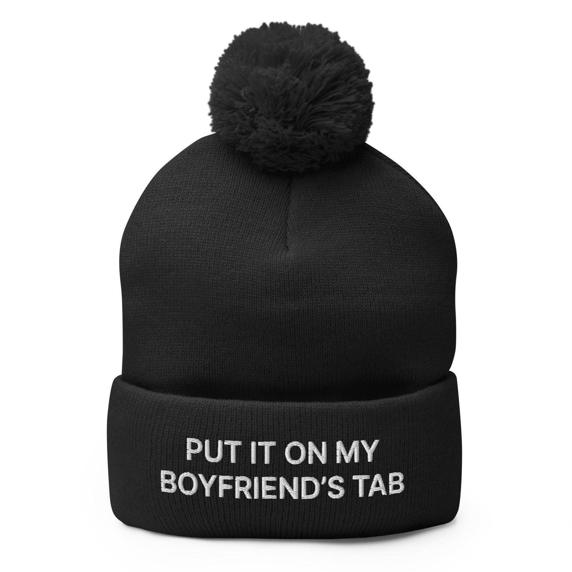 Put It on My Boyfriend's Tab Embroidered Knit Pom Pom Beanie Black Beanies Capital Crowns Funny