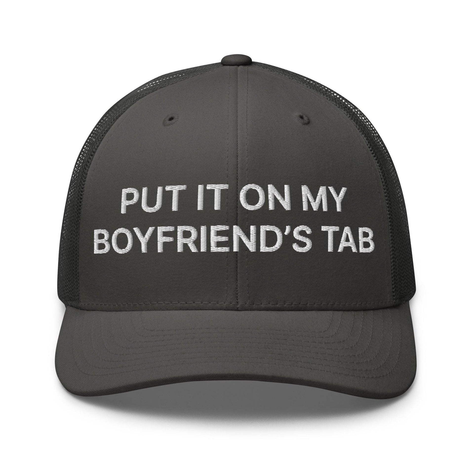 Put It on My Boyfriend's Tab Embroidered Mesh Trucker Hat Charcoal Capital Crowns Funny Trucker Hats