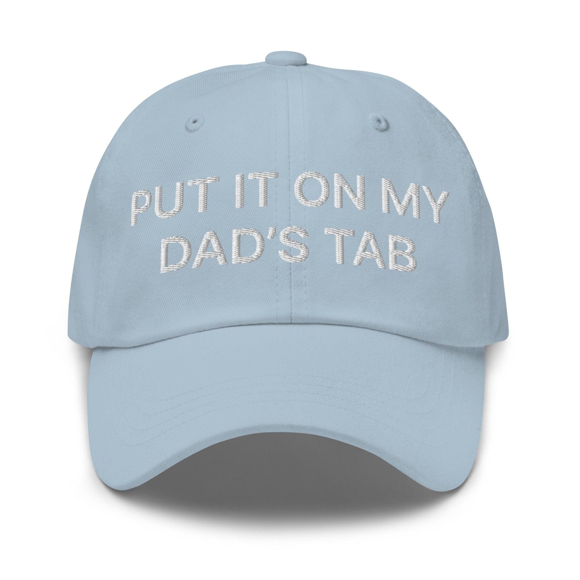 Put It on My Dad's Tab Embroidered Dad Hat Light Blue Capital Crowns Dad Hats Funny