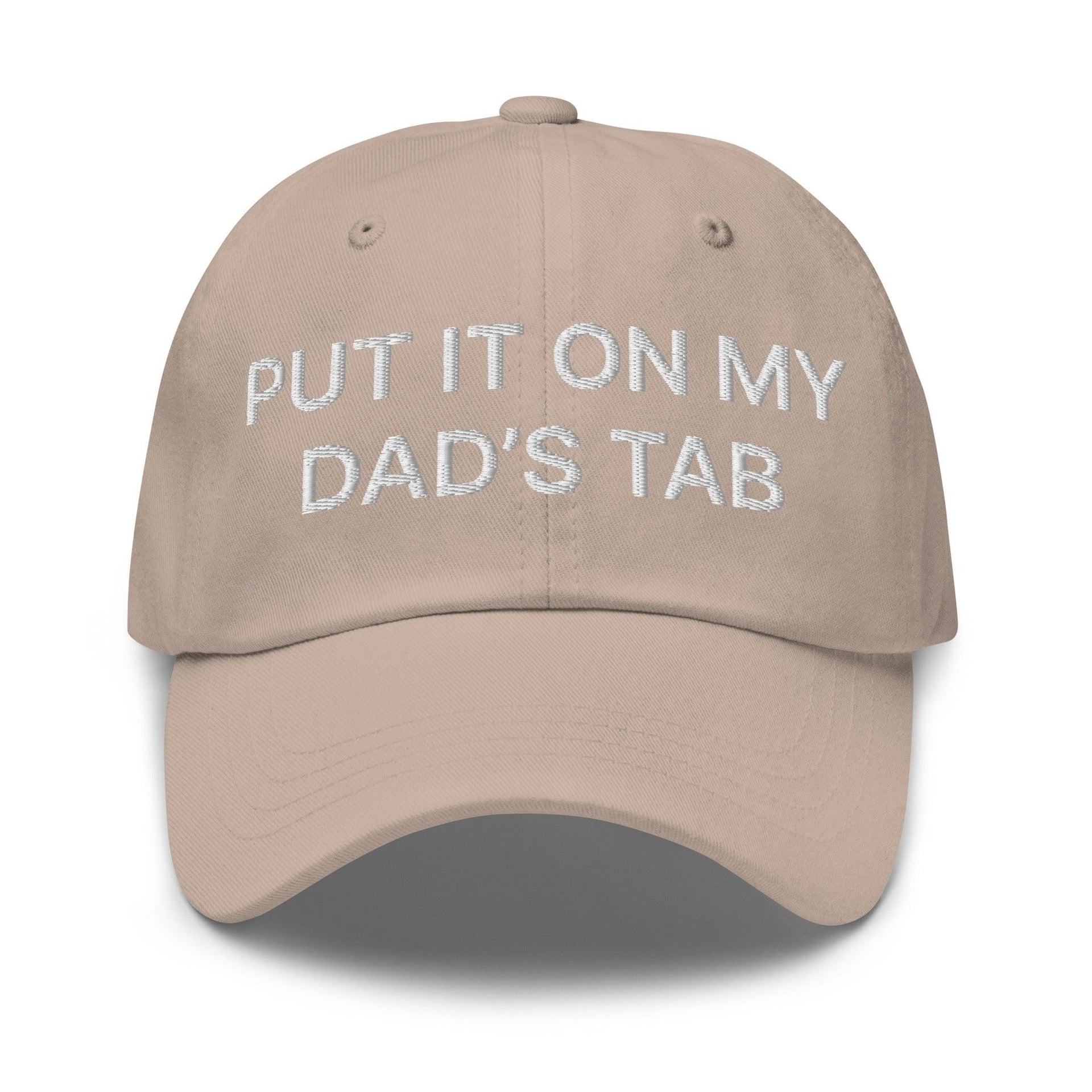 Put It on My Dad's Tab Embroidered Dad Hat Stone Capital Crowns Dad Hats Funny