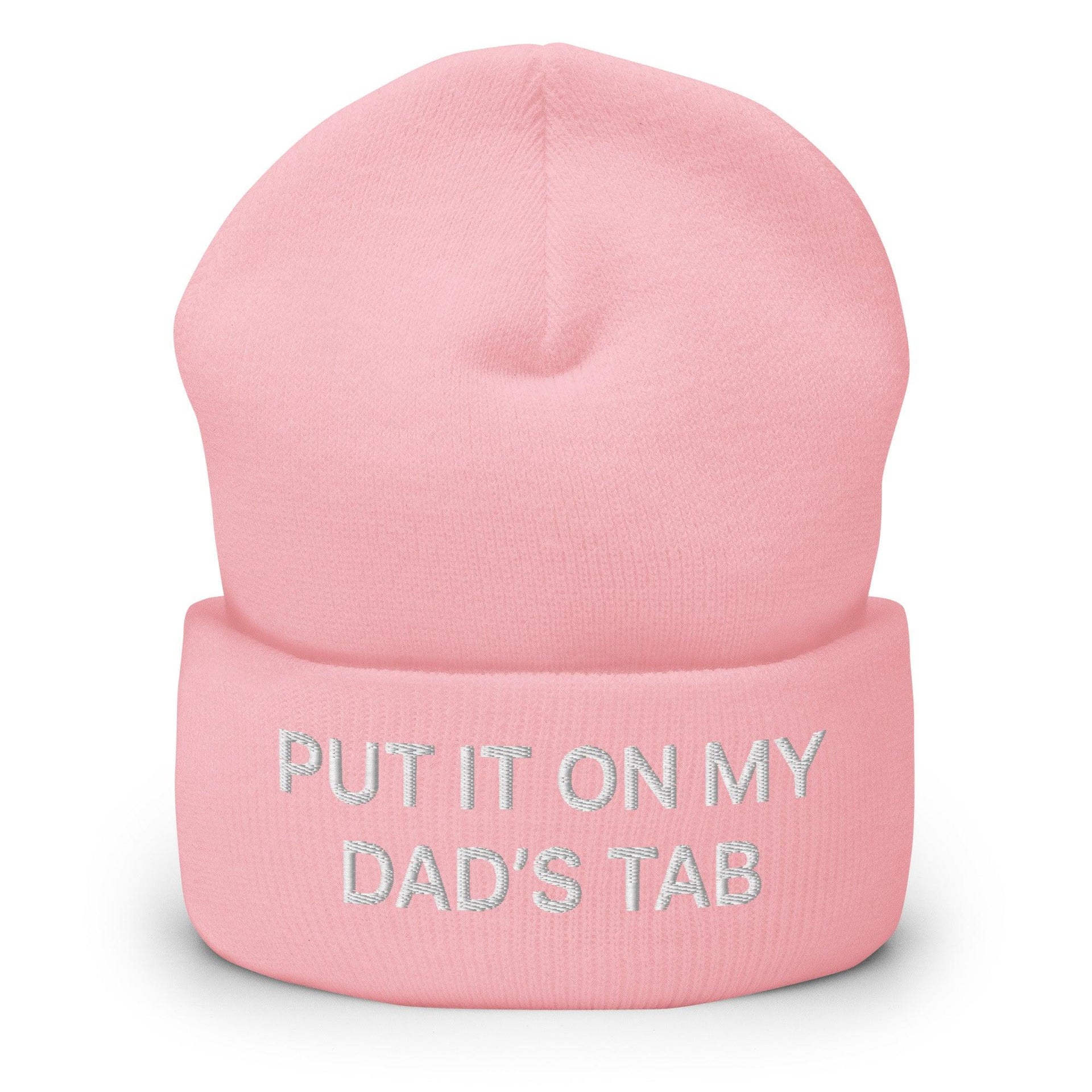 Put It on My Dad's Tab Embroidered Knit Cuffed Beanie Baby Pink Beanies Capital Crowns Funny