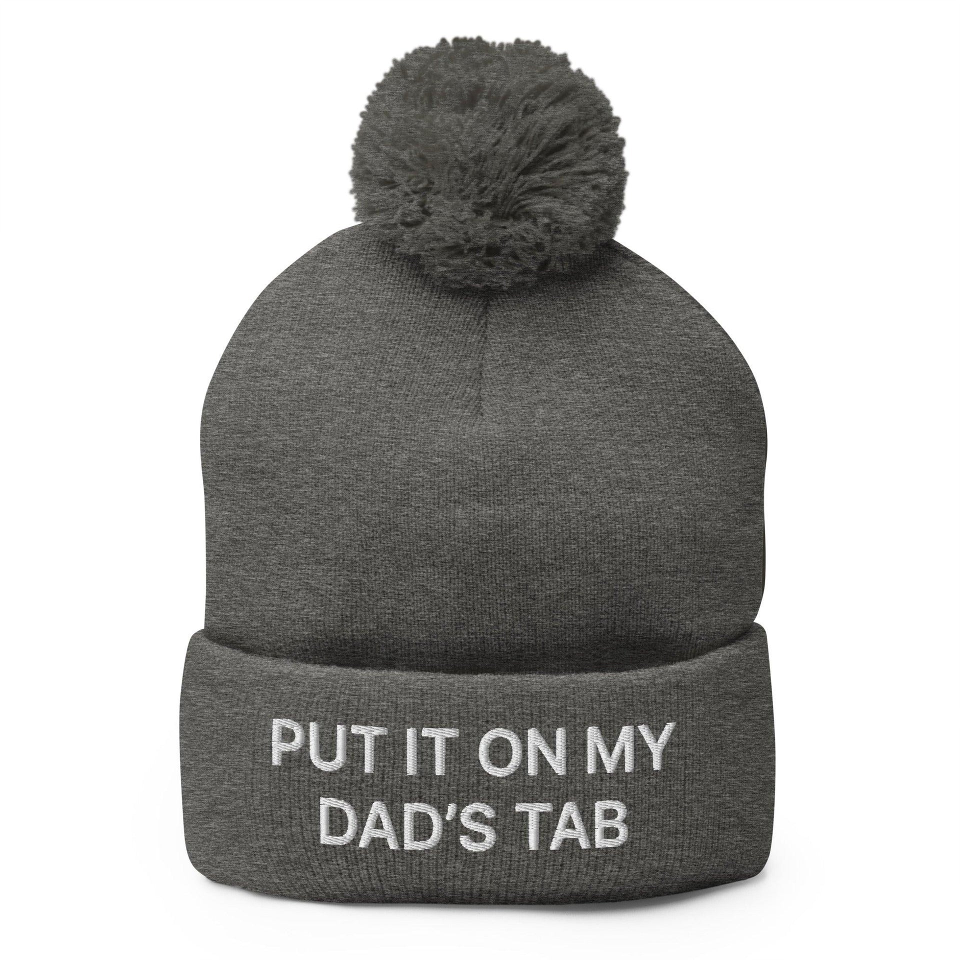 Put It on My Dad's Tab Embroidered Knit Pom Pom Beanie Dark Heather Grey Beanies Capital Crowns Funny