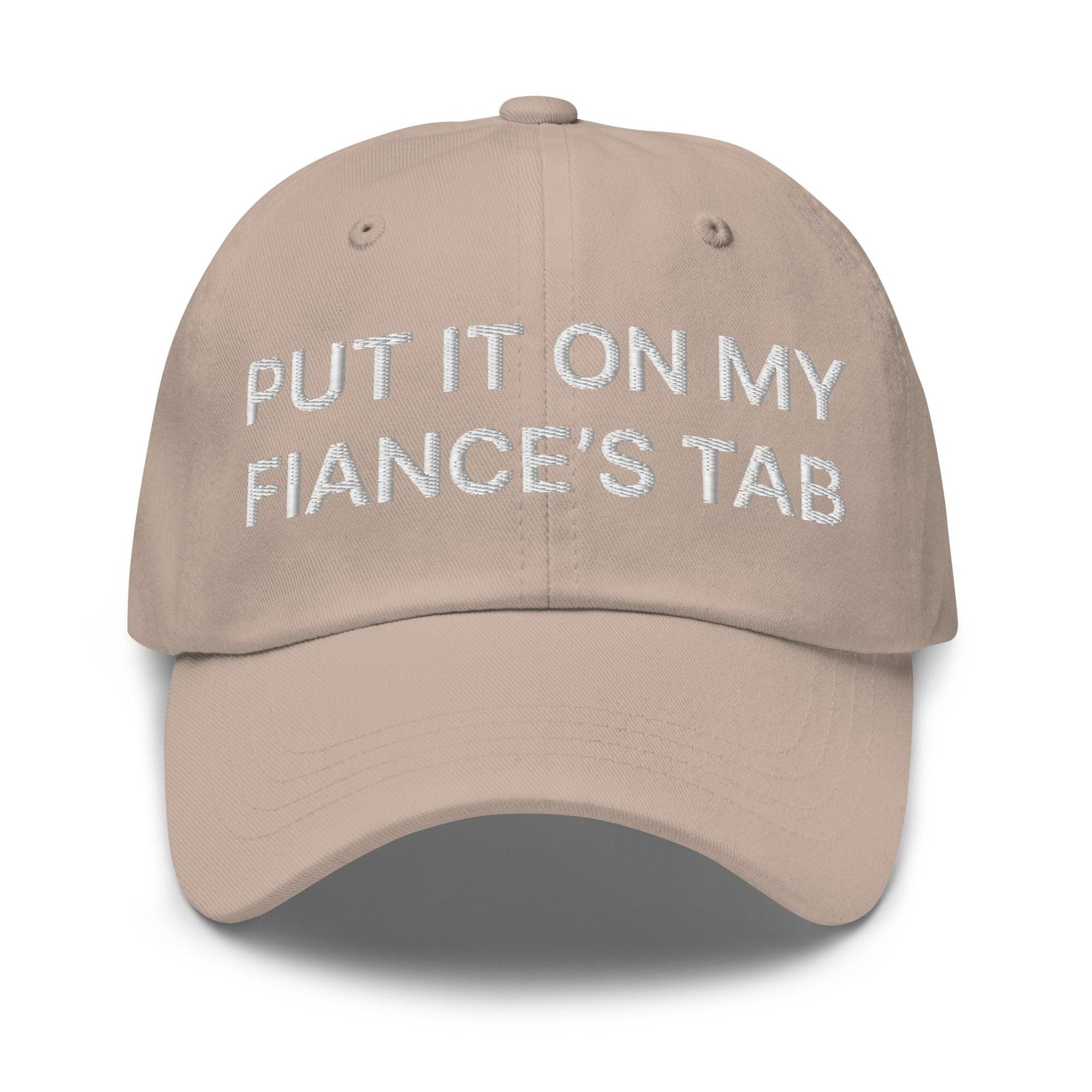 Put It on My Fiance's Tab Embroidered Dad Hat Stone Capital Crowns Dad Hats Funny