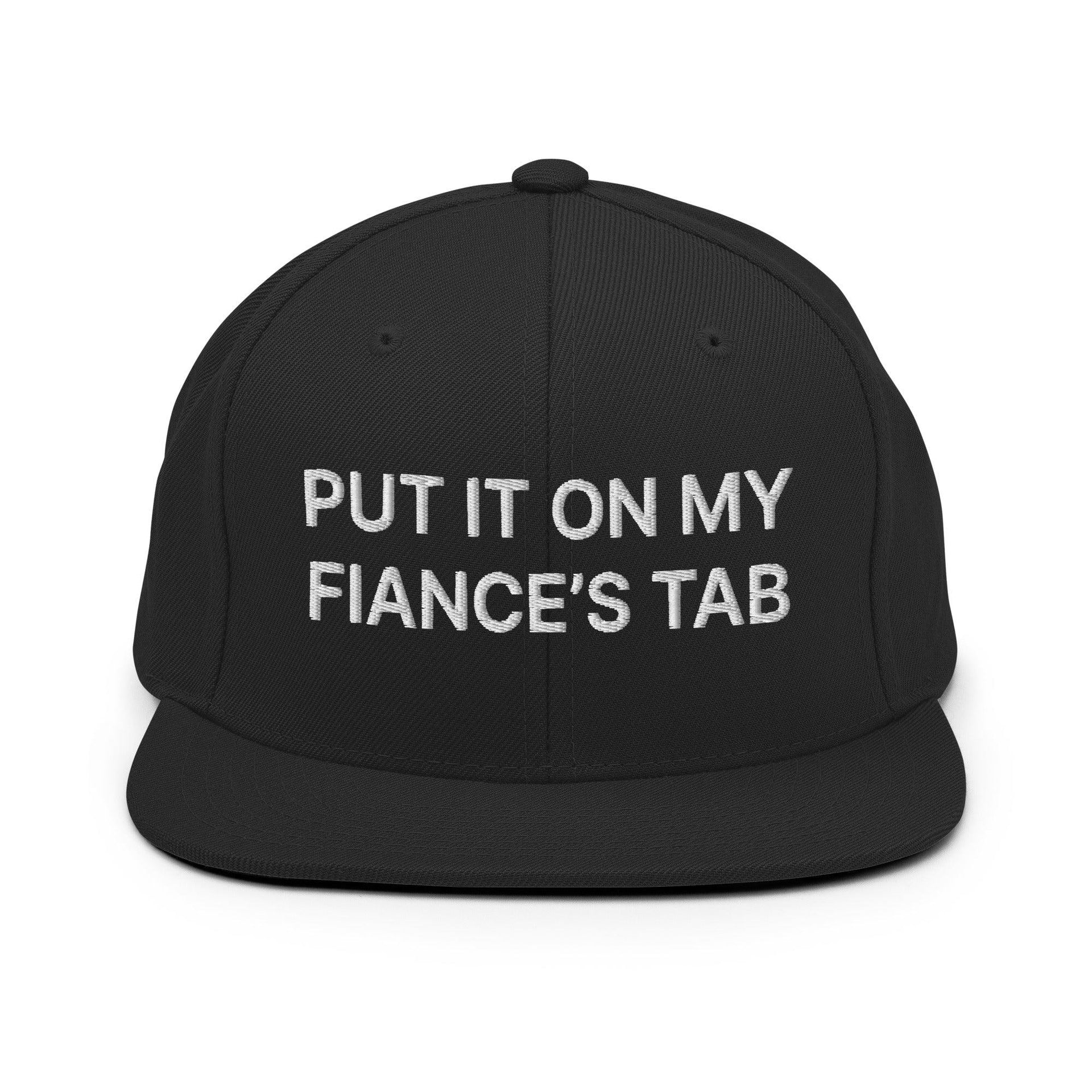 Put It on My Fiance's Tab Embroidered Flat Bill Brim Snapback Hat Black Capital Crowns Funny Snapback Hats