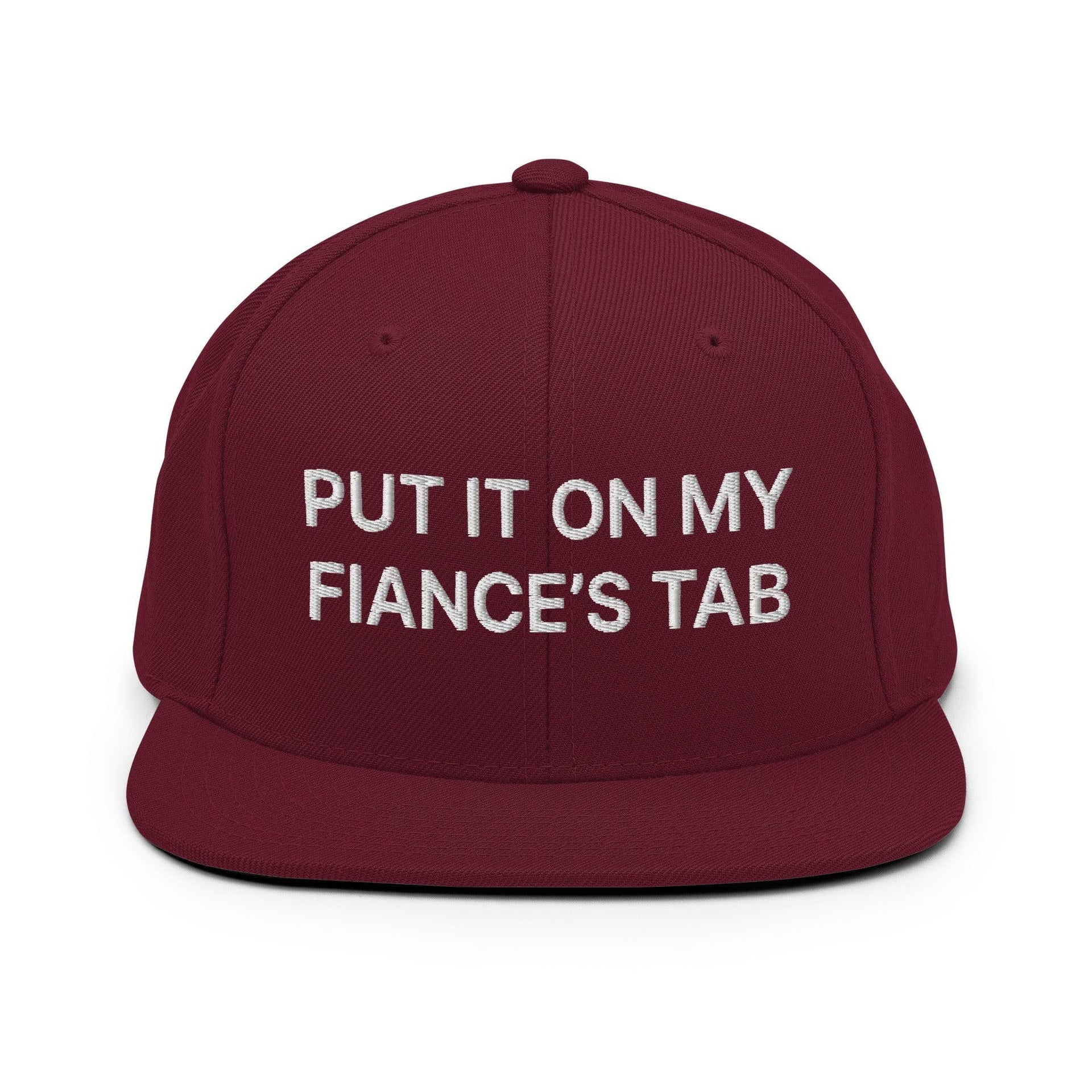Put It on My Fiance's Tab Embroidered Flat Bill Brim Snapback Hat Maroon Capital Crowns Funny Snapback Hats