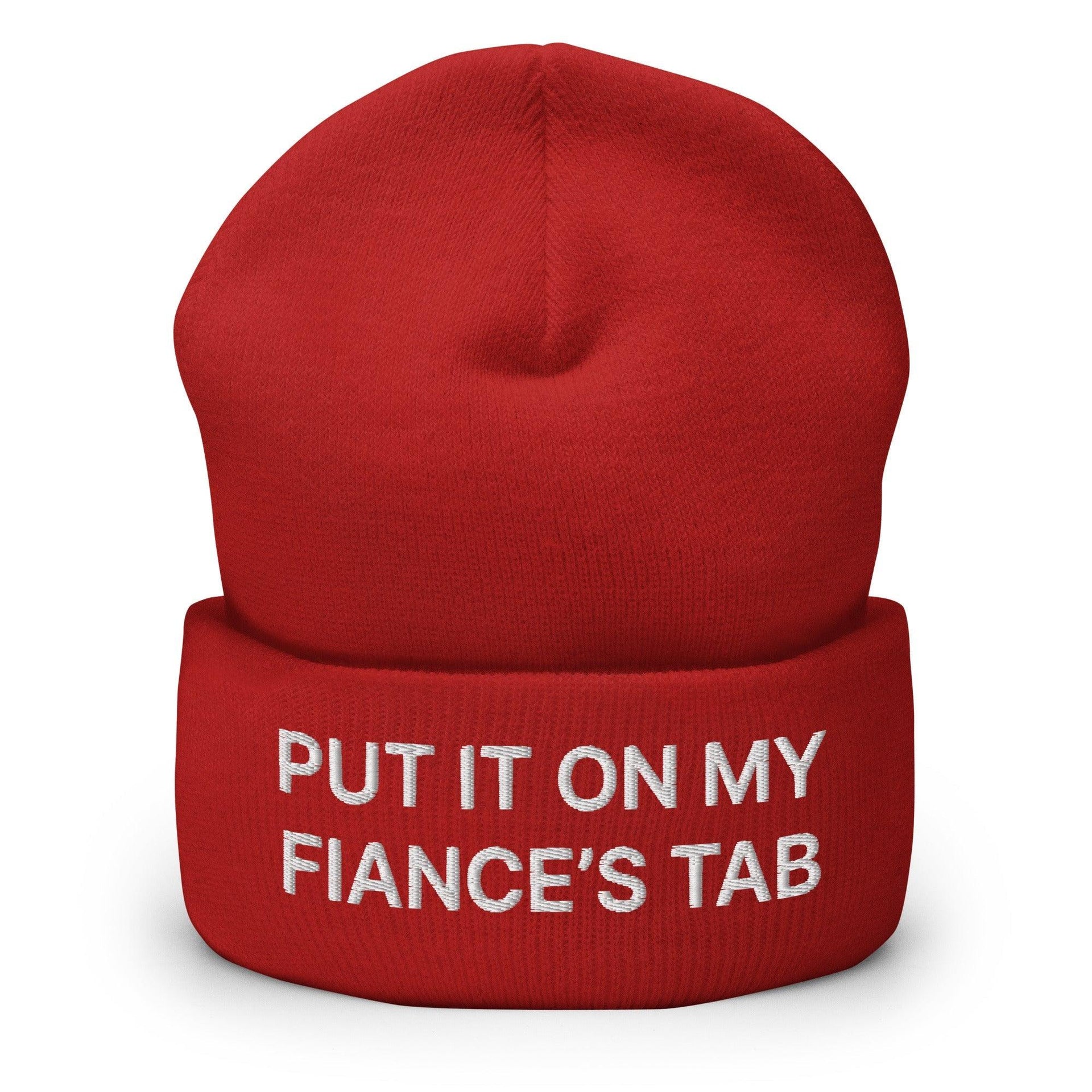 Put It on My Fiance's Tab Embroidered Knit Cuffed Beanie Red Beanies Capital Crowns Funny