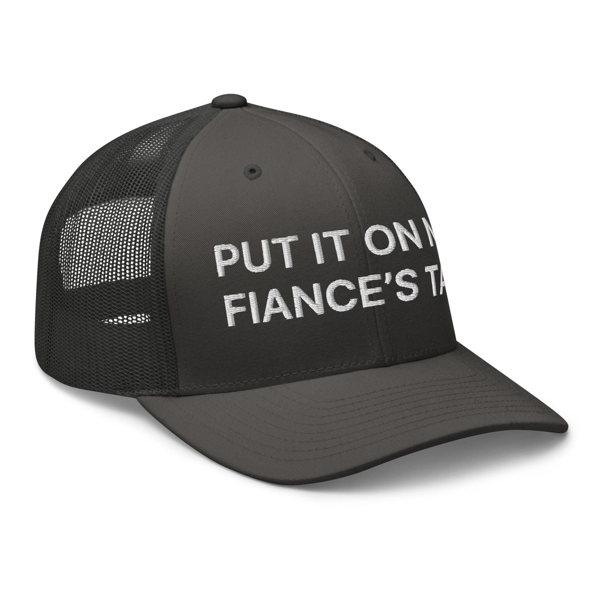 Put It on My Fiance's Tab Embroidered Mesh Trucker Hat Capital Crowns Funny Trucker Hats