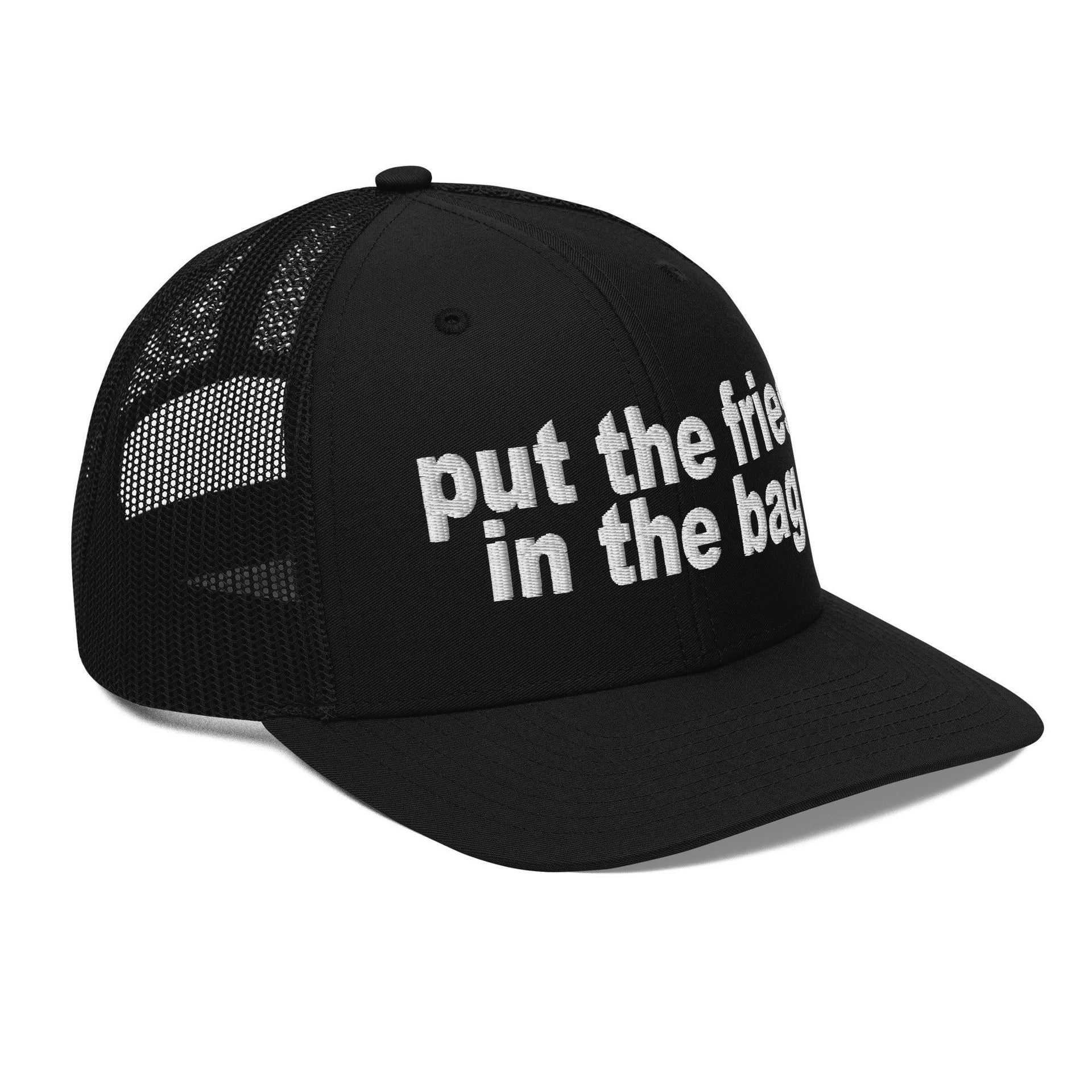 Put the Fries in the Bag Embroidered Classic Mesh Trucker Hat Capital Crowns Funny Trucker Hats