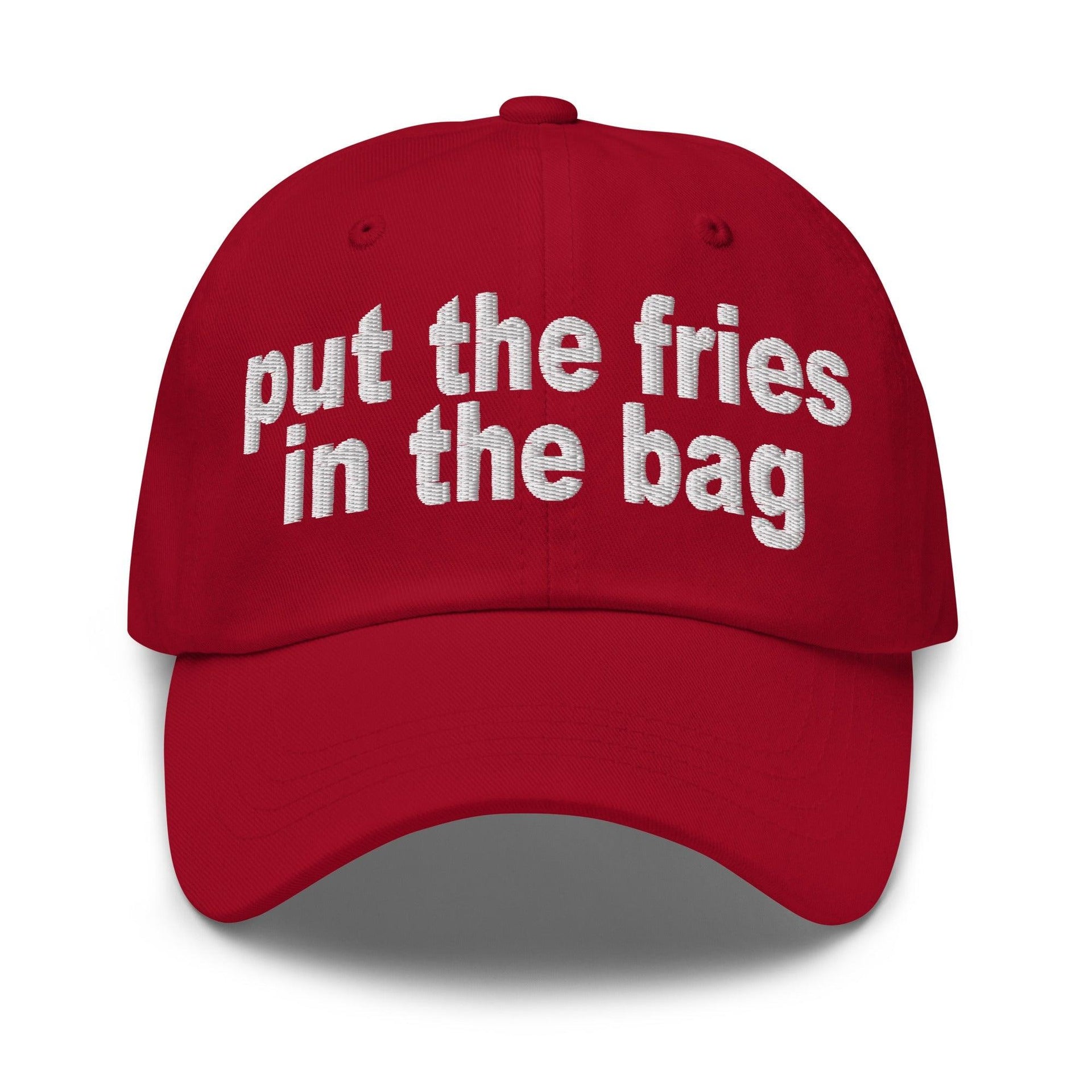Put the Fries in the Bag Embroidered Dad Hat Cranberry Capital Crowns Dad Hats Funny