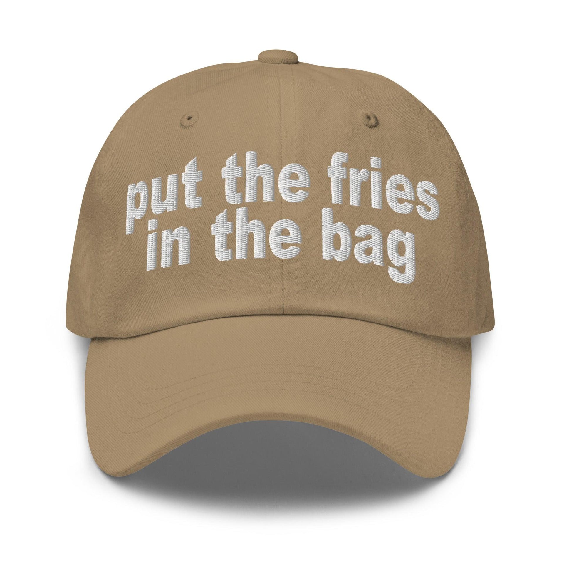 Put the Fries in the Bag Embroidered Dad Hat Khaki Capital Crowns Dad Hats Funny