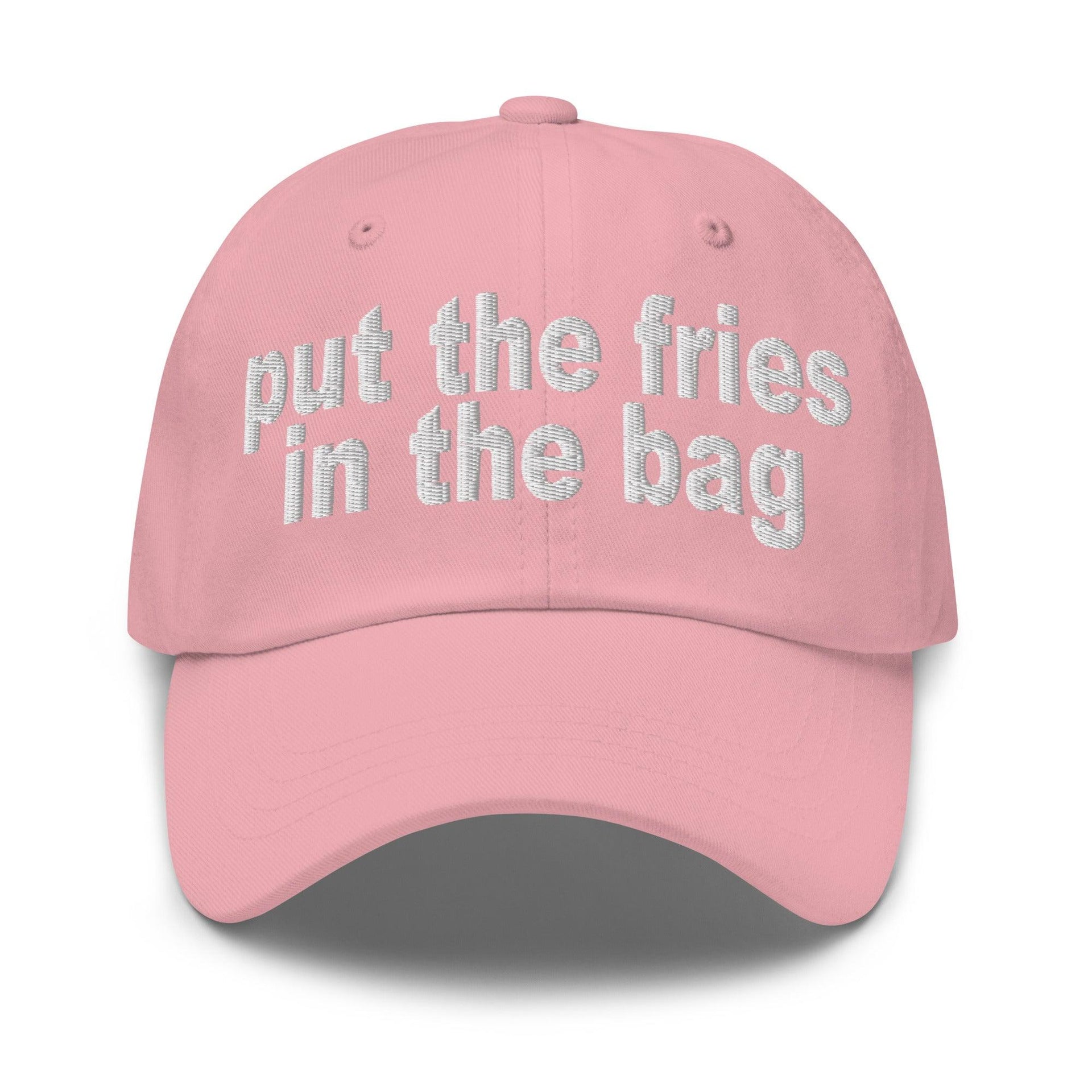 Put the Fries in the Bag Embroidered Dad Hat Pink Capital Crowns Dad Hats Funny