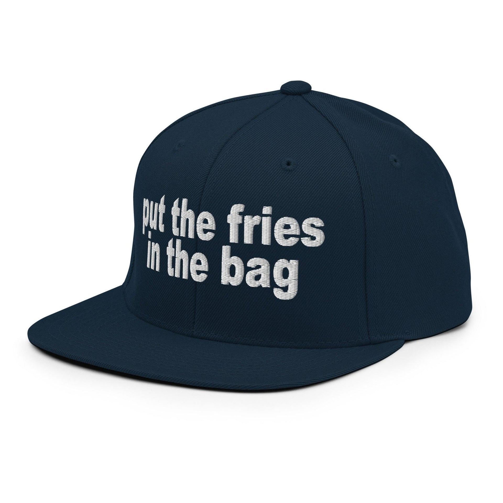 Put the Fries in the Bag Embroidered Flat Bill Brim Snapback Hat Capital Crowns Funny Snapback Hats