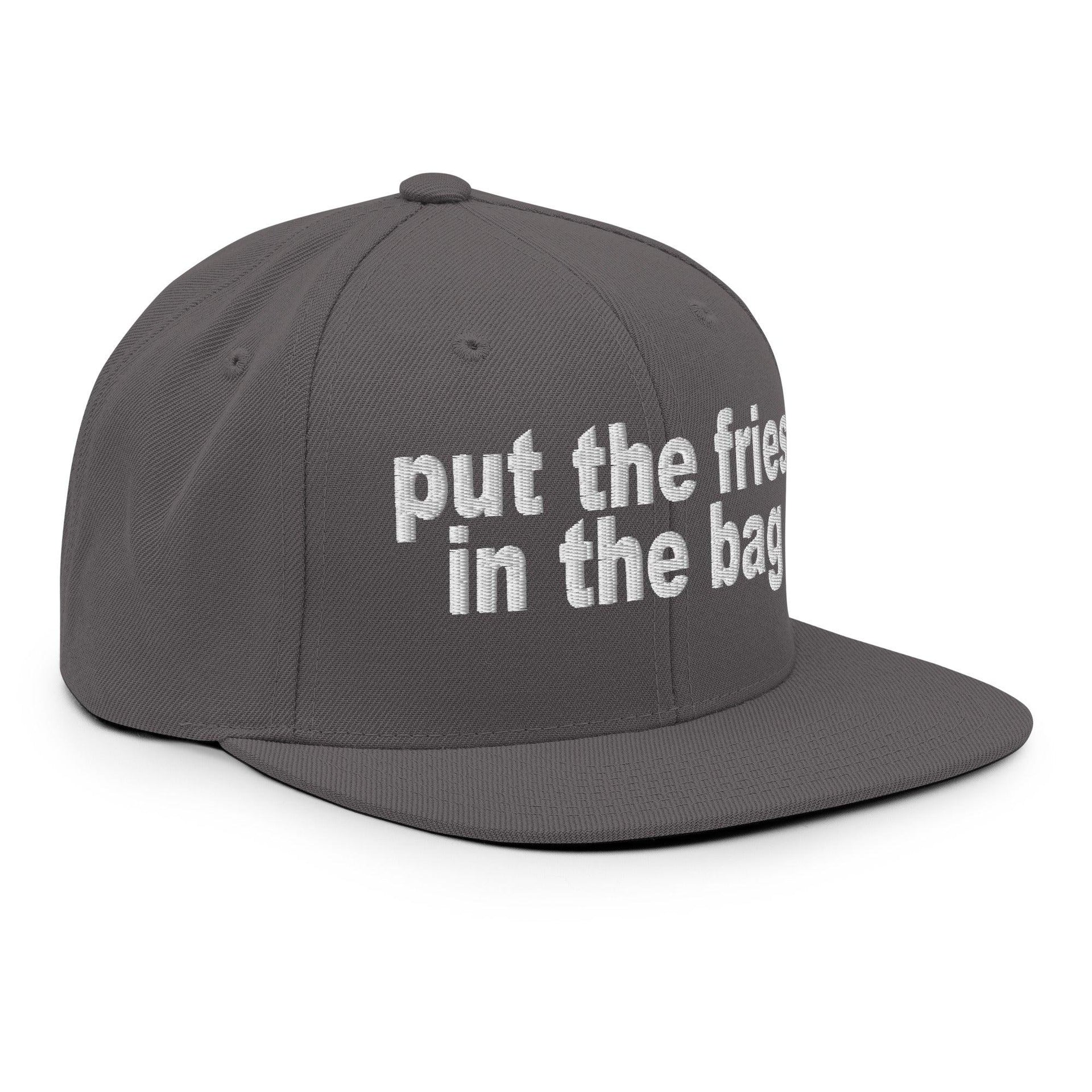 Put the Fries in the Bag Embroidered Flat Bill Brim Snapback Hat Capital Crowns Funny Snapback Hats