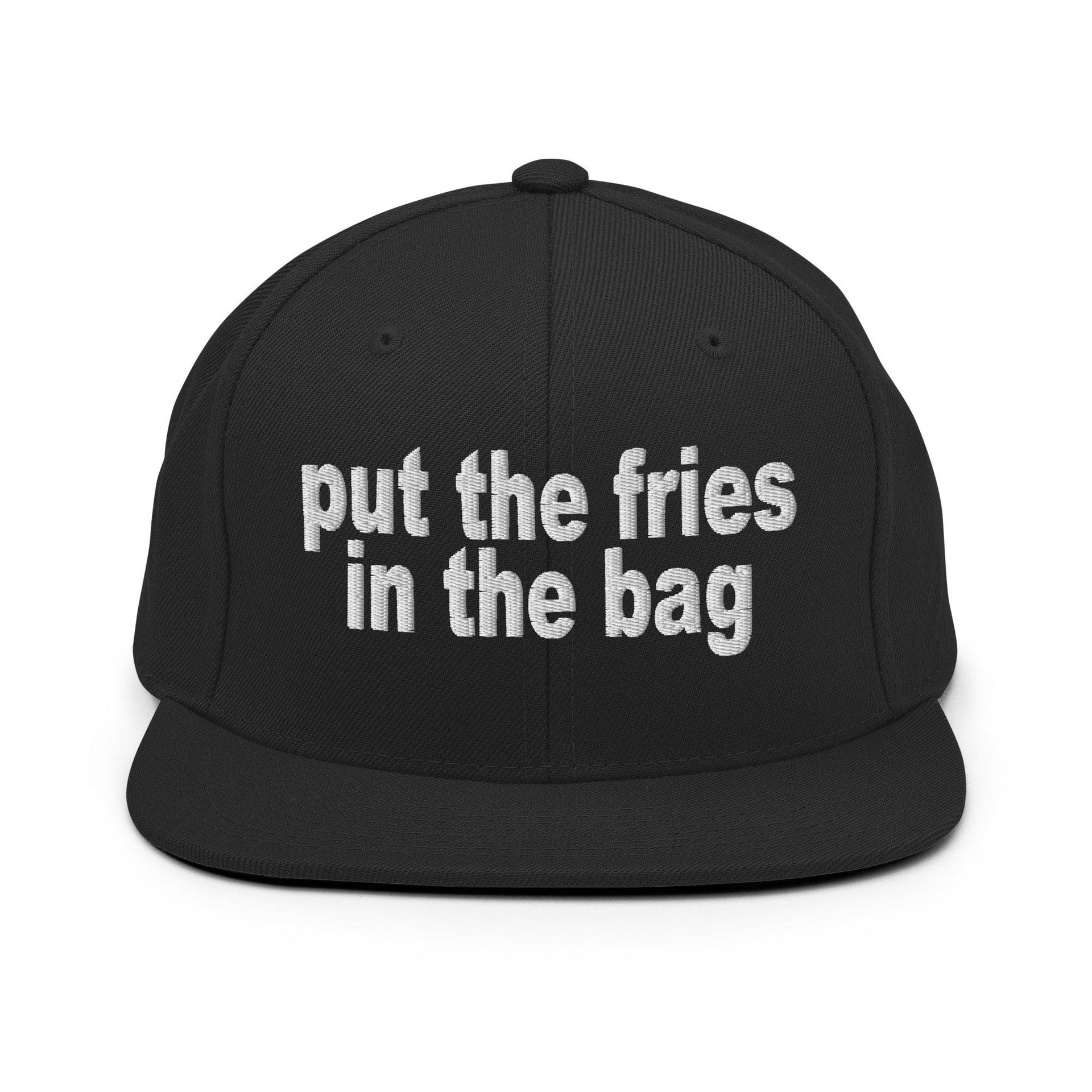 Put the Fries in the Bag Embroidered Flat Bill Brim Snapback Hat Black Capital Crowns Funny Snapback Hats