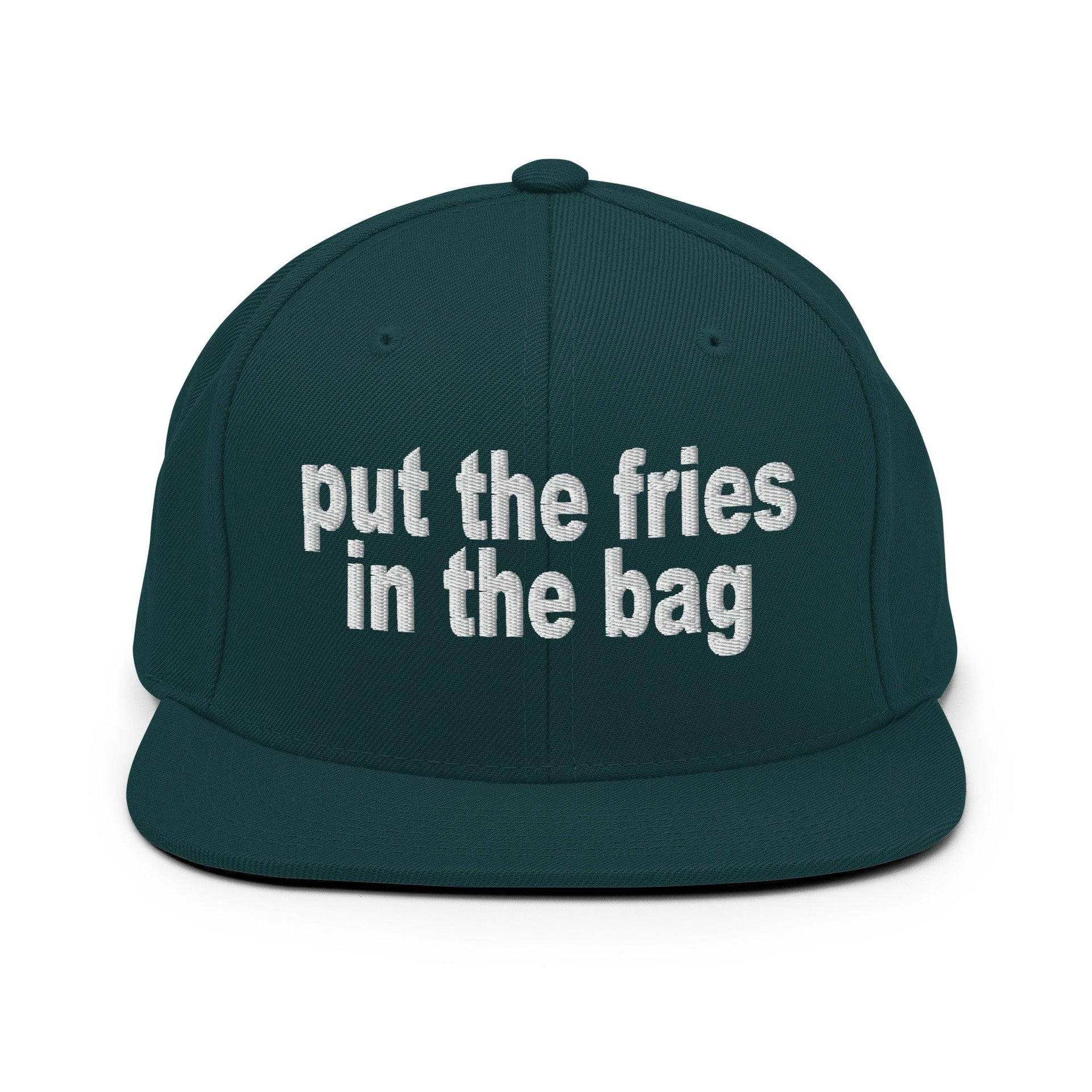 Put the Fries in the Bag Embroidered Flat Bill Brim Snapback Hat Spruce Capital Crowns Funny Snapback Hats