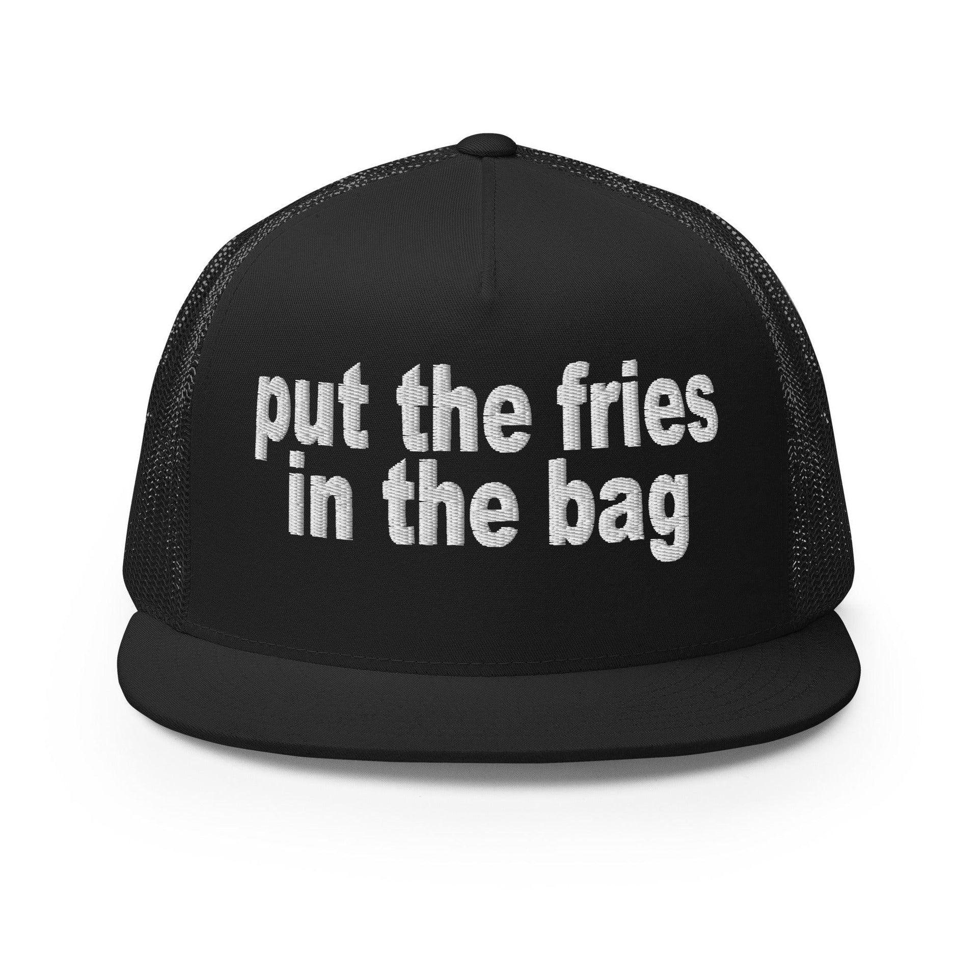 Put the Fries in the Bag Embroidered Mesh Flat Bill Brim Trucker Hat Black Capital Crowns Funny Trucker Hats