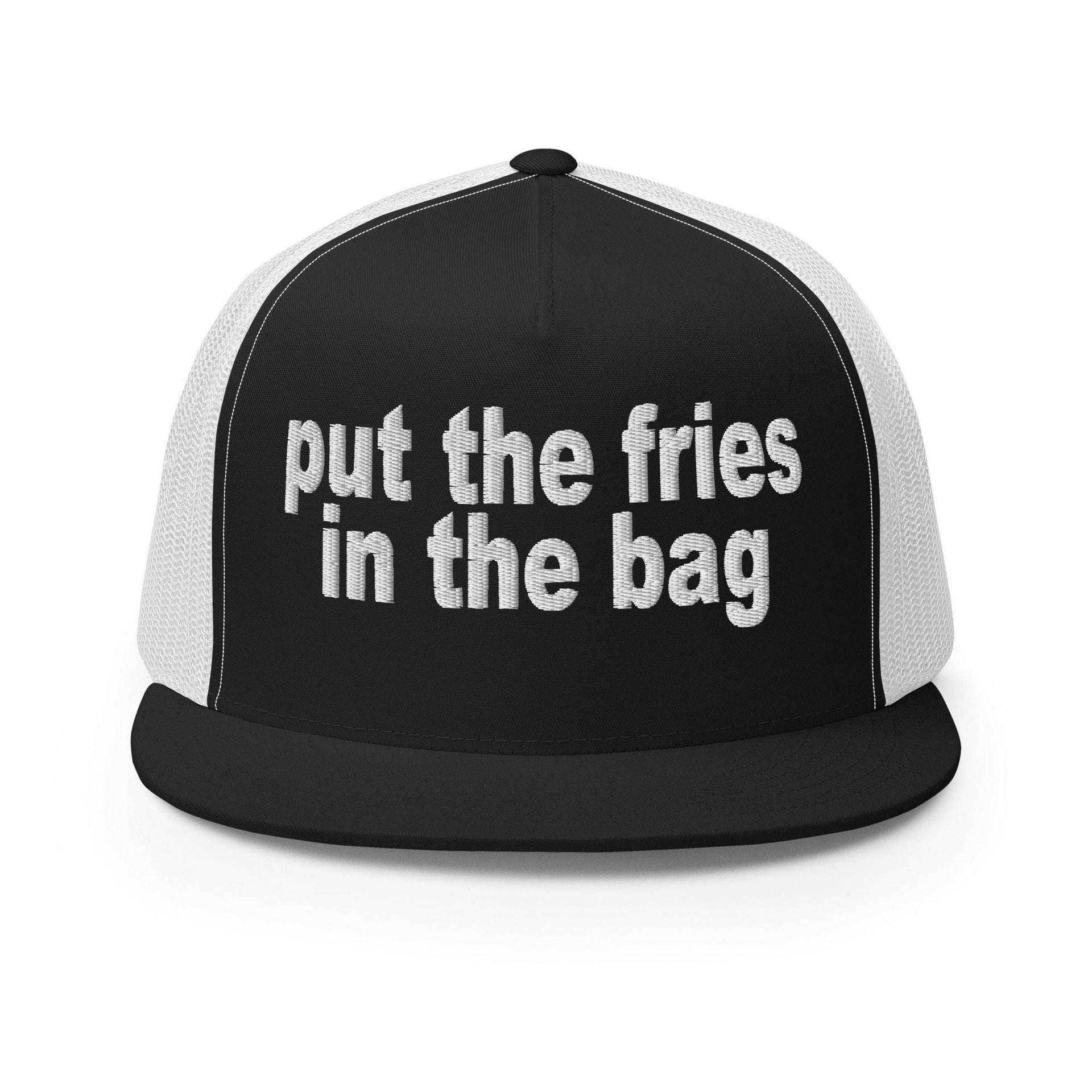 Put the Fries in the Bag Embroidered Mesh Flat Bill Brim Trucker Hat Black White Capital Crowns Funny Trucker Hats