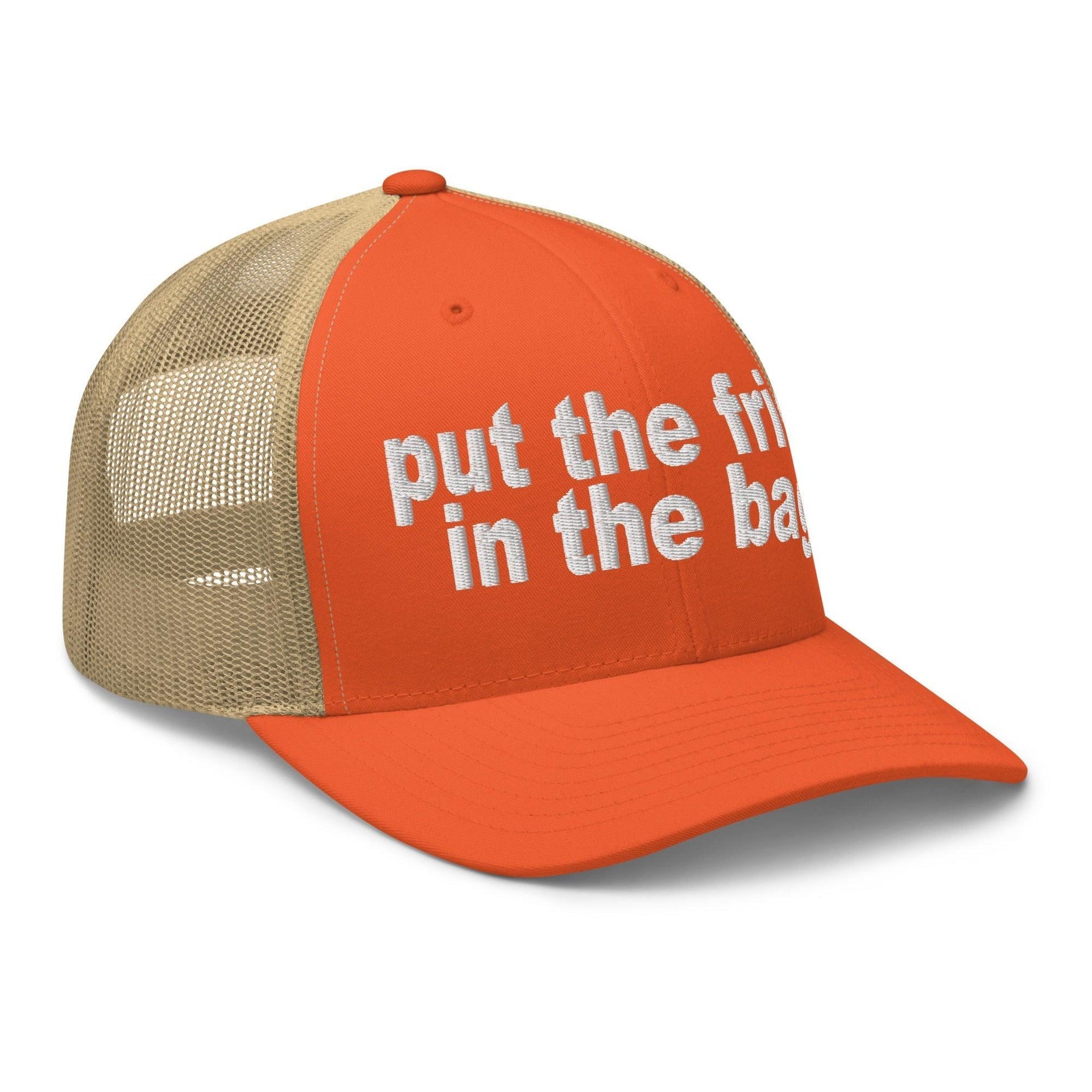 Put the Fries in the Bag Embroidered Mesh Trucker Hat Capital Crowns Funny Trucker Hats