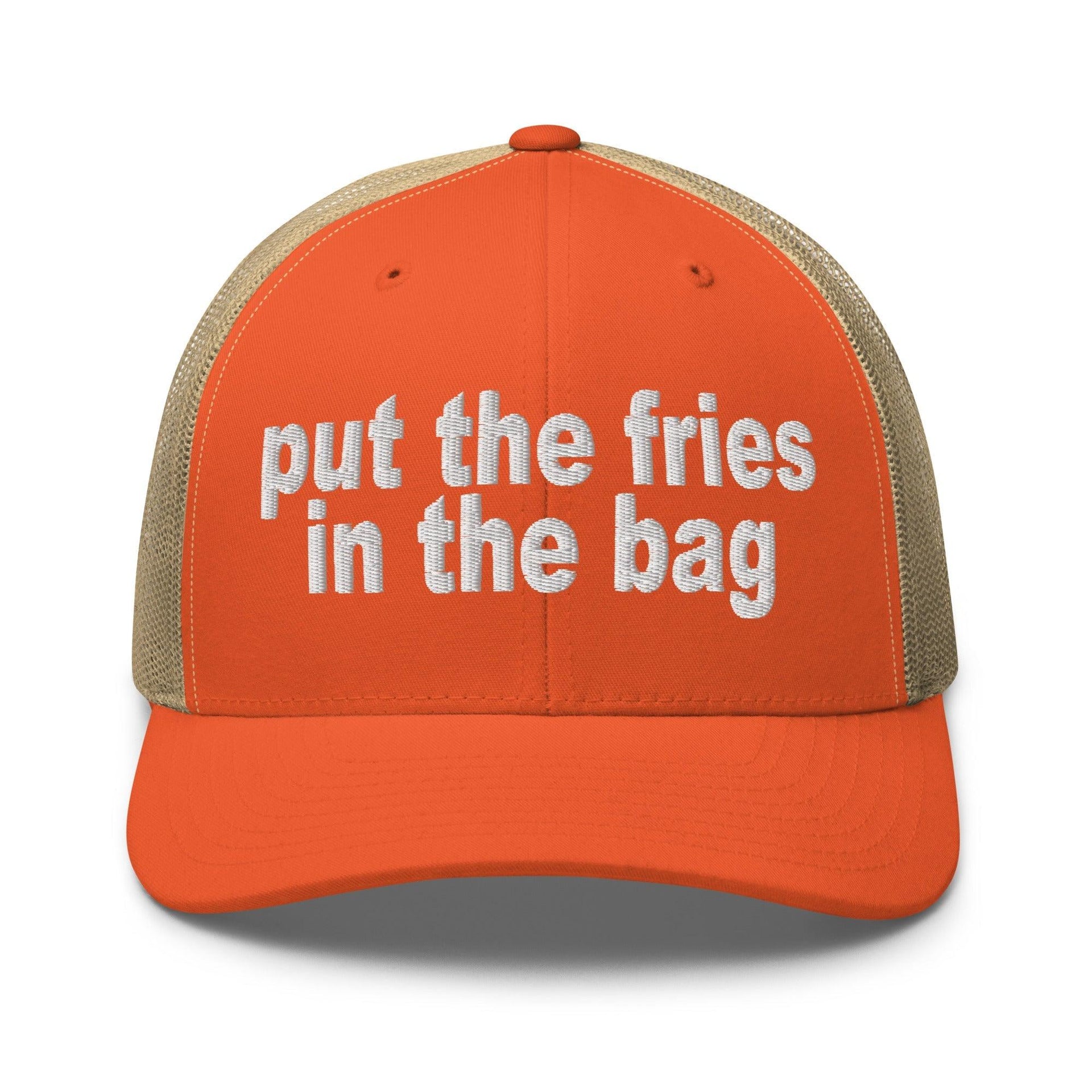 Put the Fries in the Bag Embroidered Mesh Trucker Hat Rustic Orange Khaki Capital Crowns Funny Trucker Hats