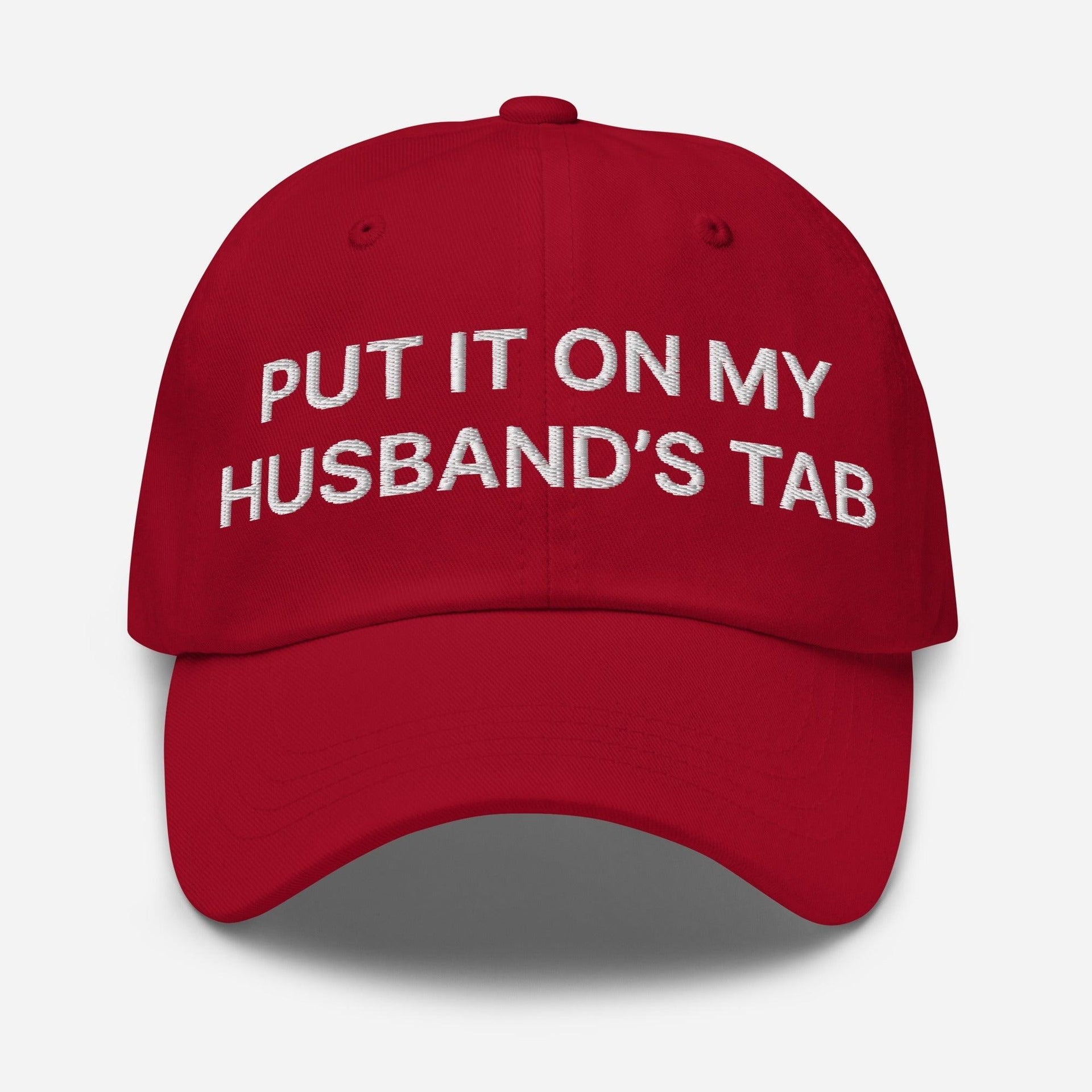 Put It on My Husband's Tab Embroidered Dad Hat Cranberry Capital Crowns Dad Hats Funny