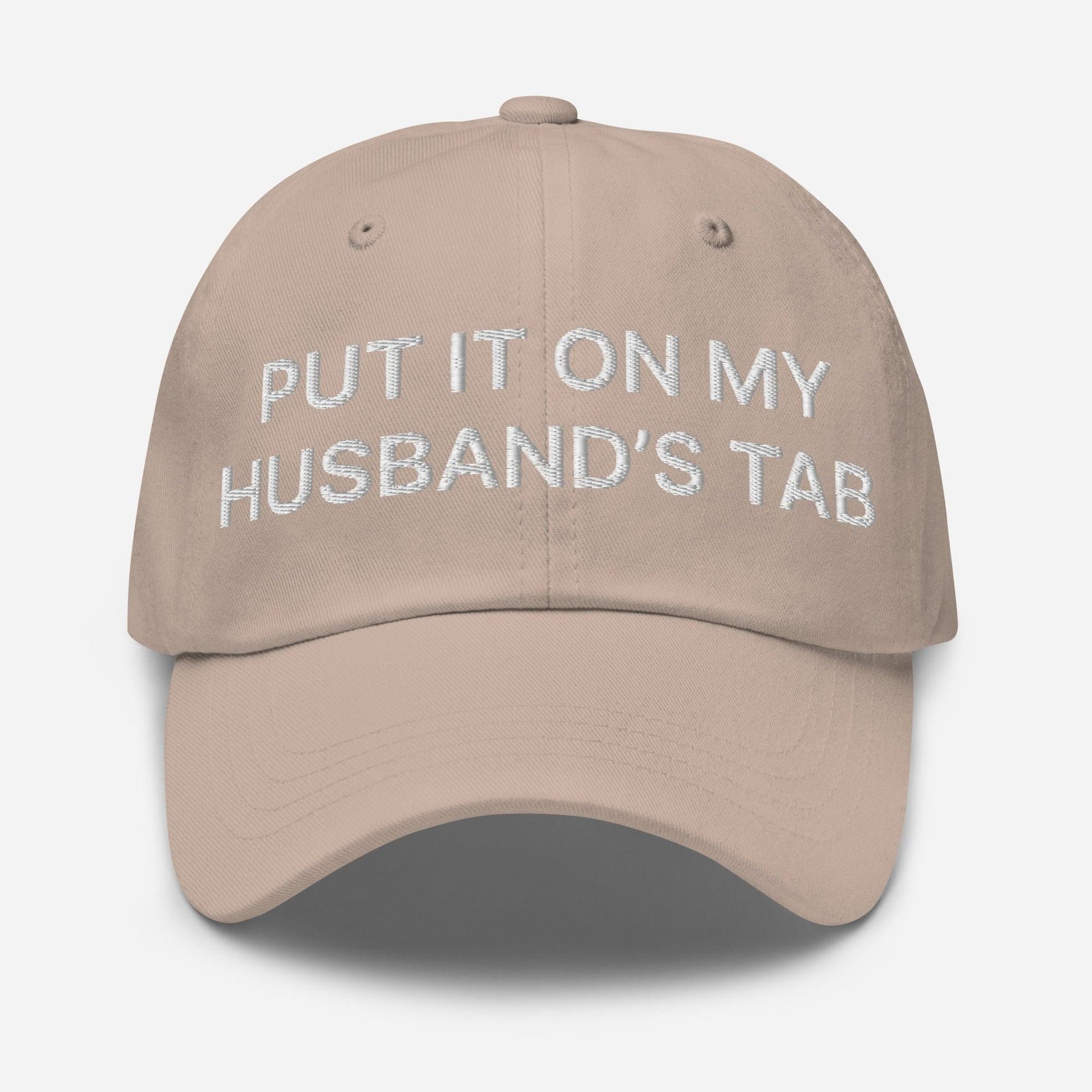 Put It on My Husband's Tab Embroidered Dad Hat Stone Capital Crowns Dad Hats Funny