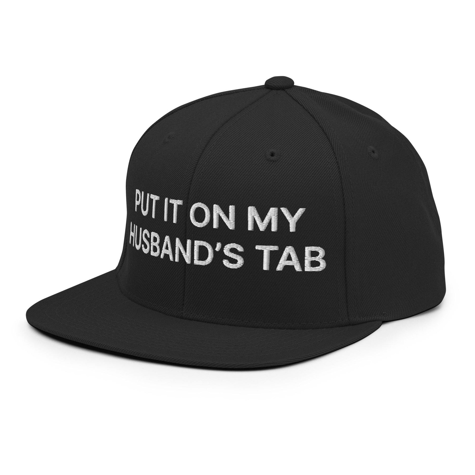 Put It on My Husband's Tab Embroidered Flat Bill Brim Snapback Hat Capital Crowns Funny Snapback Hats