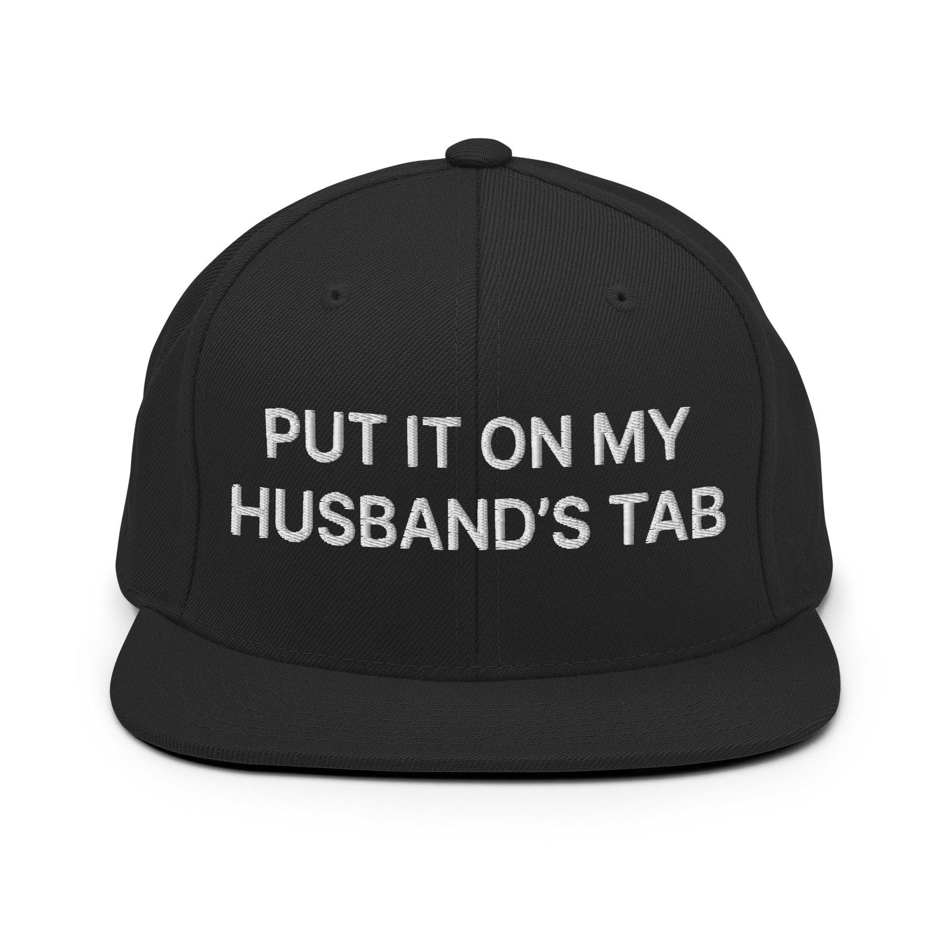 Put It on My Husband's Tab Embroidered Flat Bill Brim Snapback Hat Black Capital Crowns Funny Snapback Hats