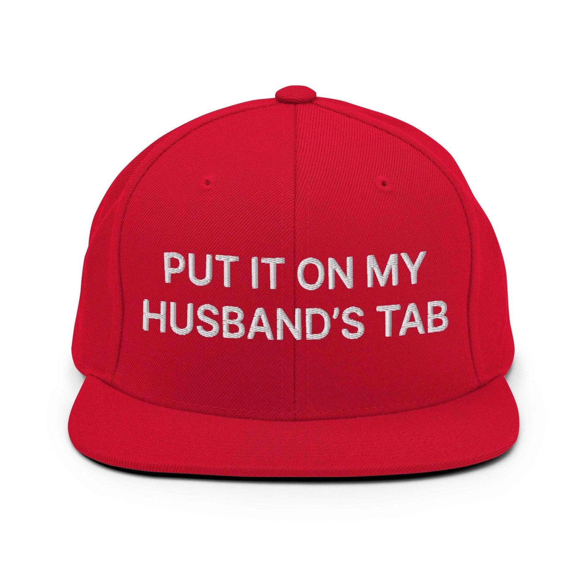 Put It on My Husband's Tab Embroidered Flat Bill Brim Snapback Hat Red Capital Crowns Funny Snapback Hats