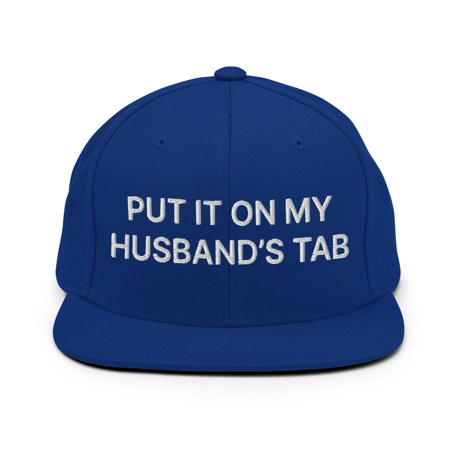 Put It on My Husband's Tab Embroidered Flat Bill Brim Snapback Hat Royal Blue Capital Crowns Funny Snapback Hats