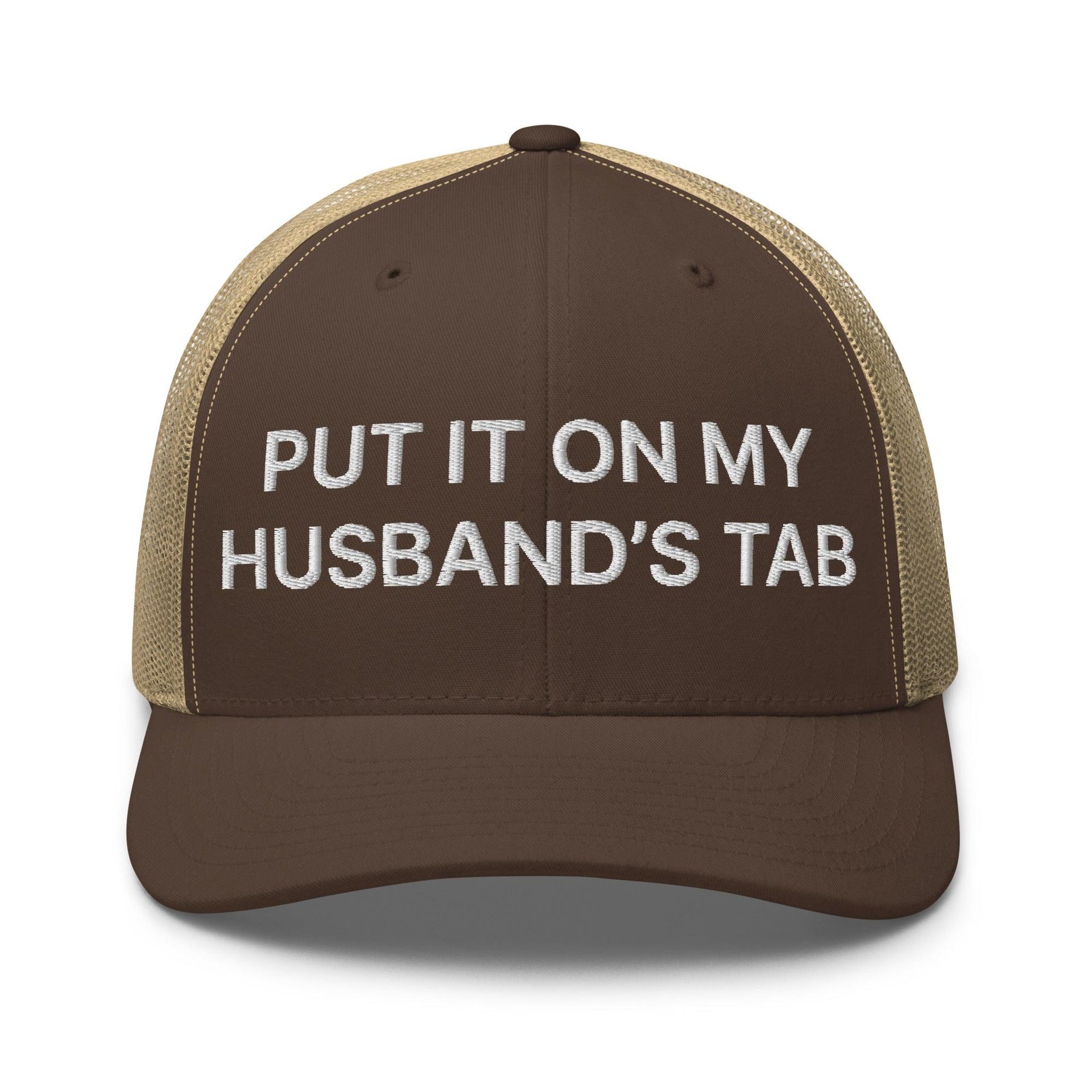 Put It on My Husband's Tab Embroidered Mesh Trucker Hat Brown Khaki Capital Crowns Funny Trucker Hats