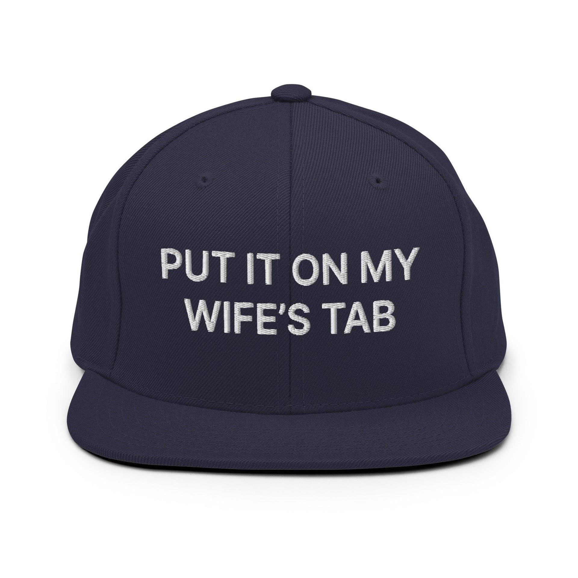 Put It on My Wife's Tab Embroidered Flat Bill Brim Snapback Hat Navy Capital Crowns Funny Snapback Hats