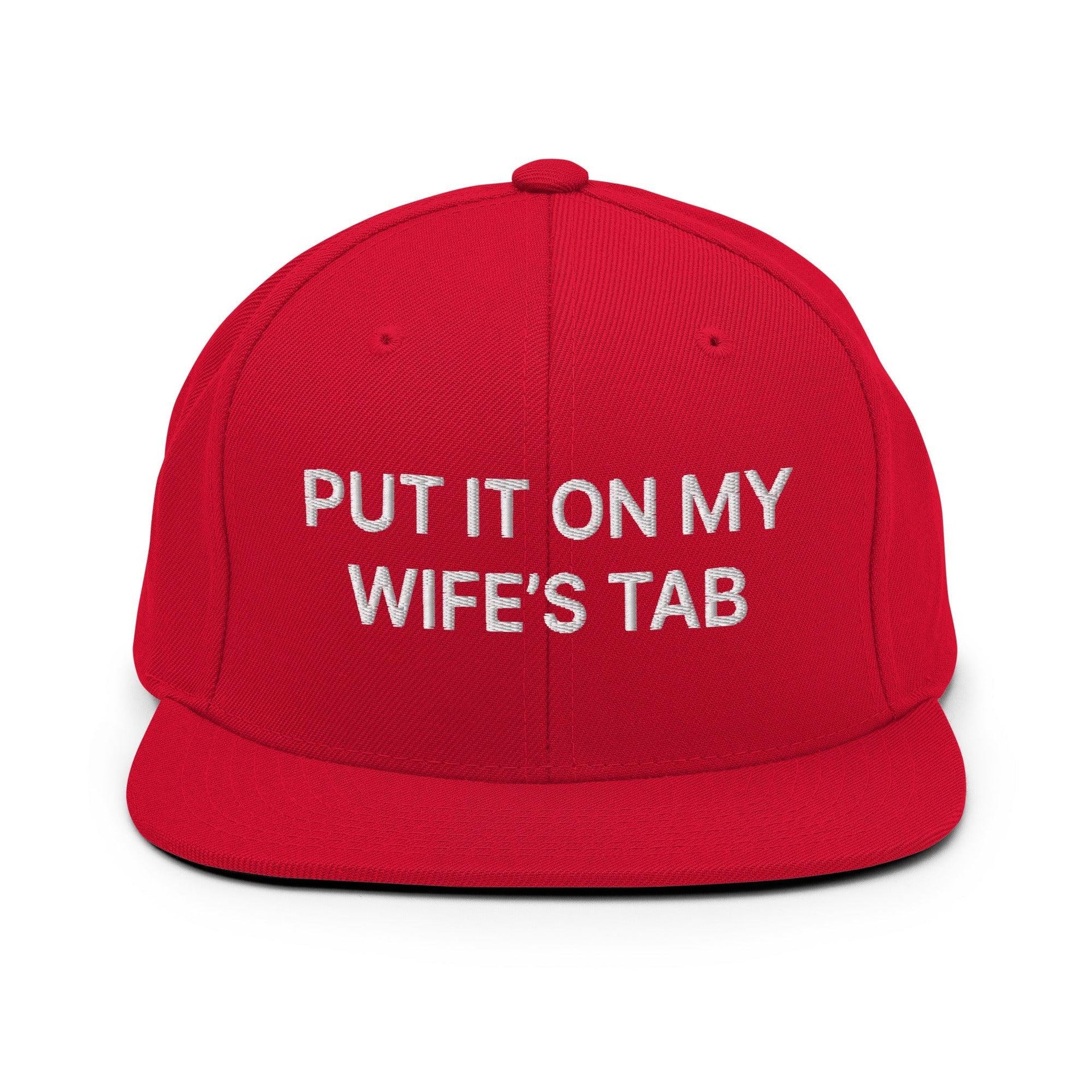 Put It on My Wife's Tab Embroidered Flat Bill Brim Snapback Hat Red Capital Crowns Funny Snapback Hats