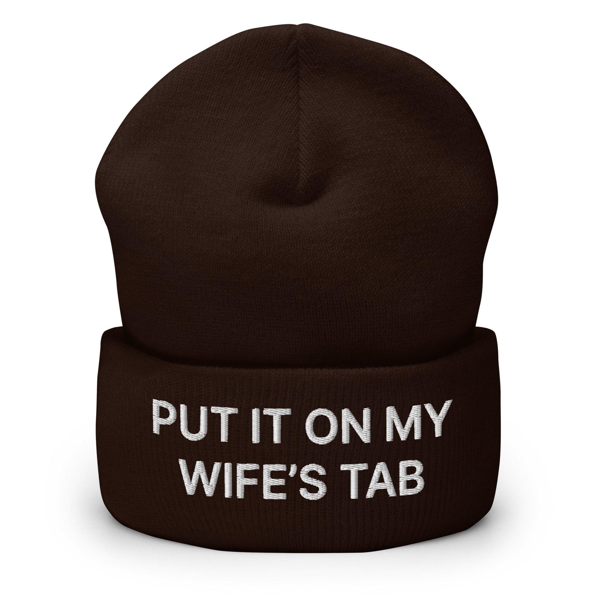 Put It on My Wife's Tab Embroidered Knit Cuffed Beanie Brown Beanies Capital Crowns Funny
