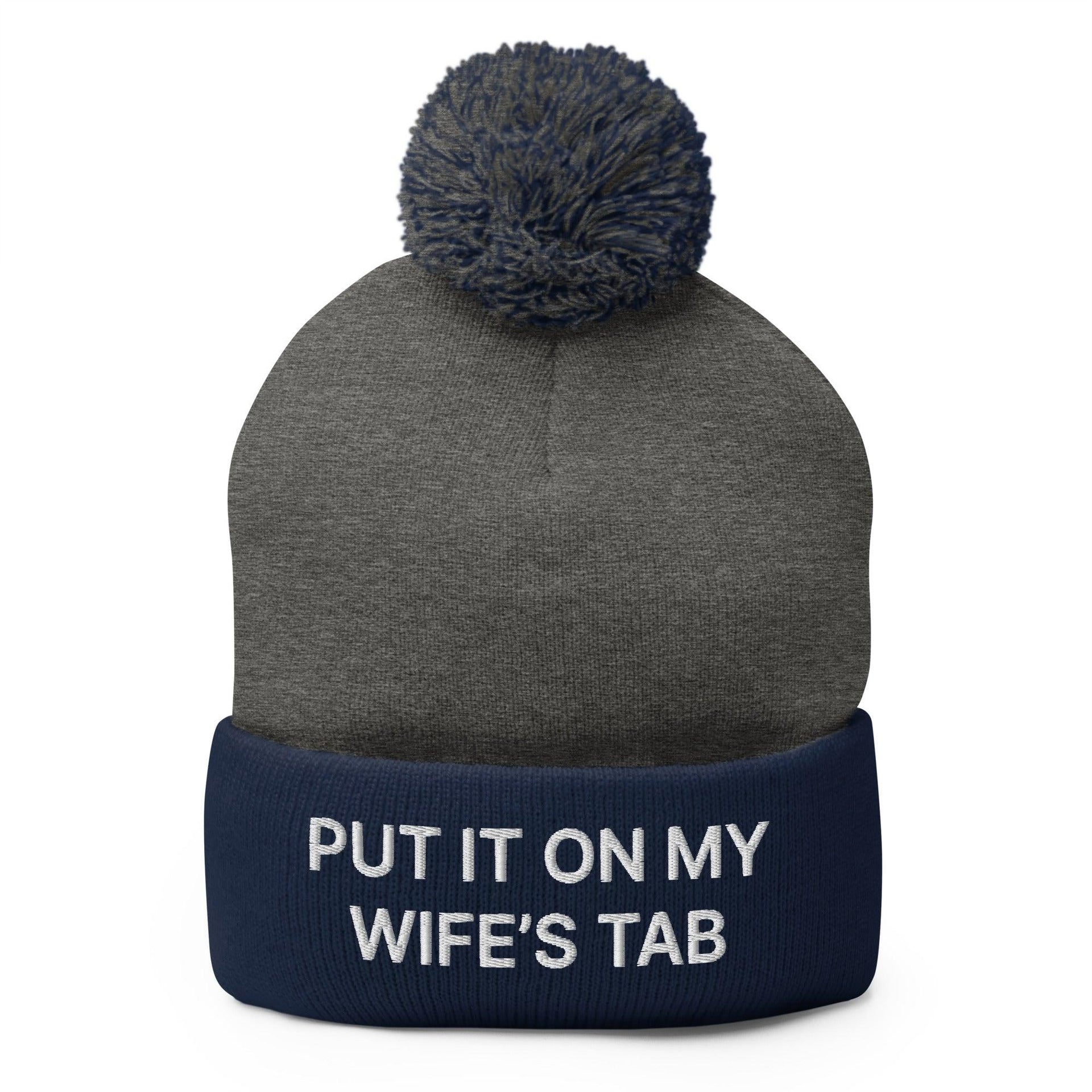 Put It on My Wife's Tab Embroidered Knit Pom Pom Beanie Dark Heather Grey Navy Beanies Capital Crowns Funny