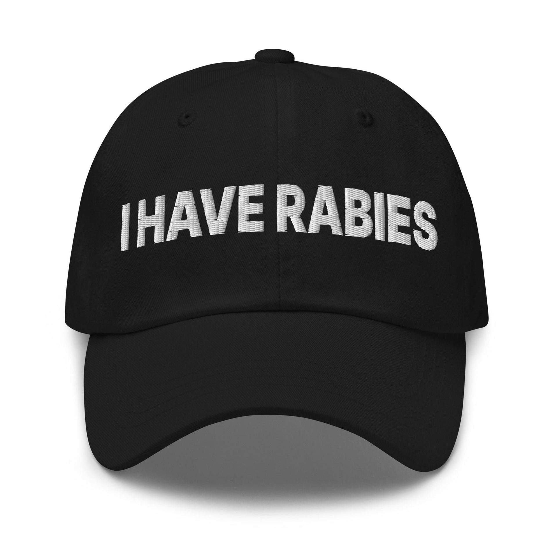 I Have Rabies Embroidered Dad Hat Black Capital Crowns Dad Hats Funny