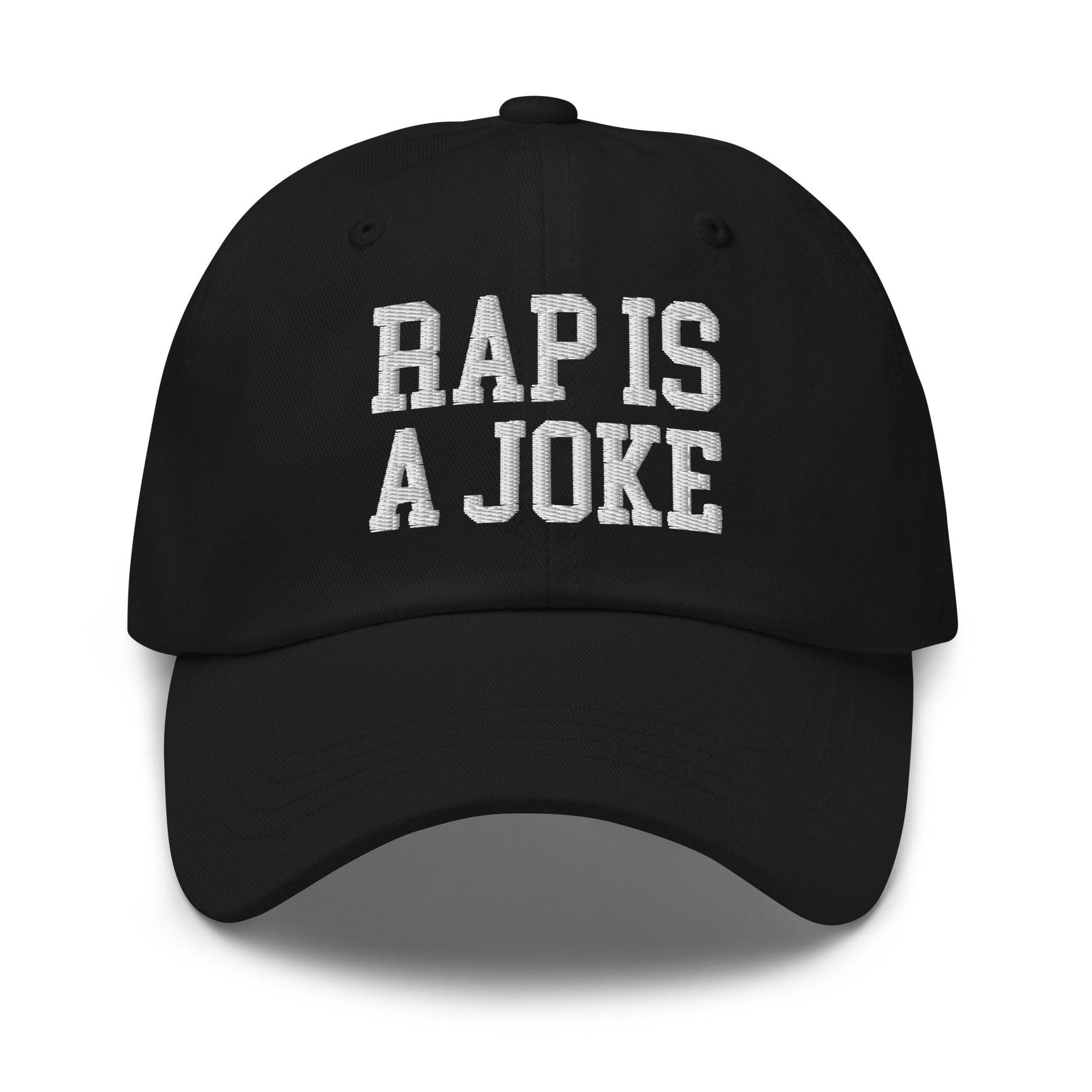 Rap is a Joke Dad Hat Black Capital Crowns Dad Hats Funny