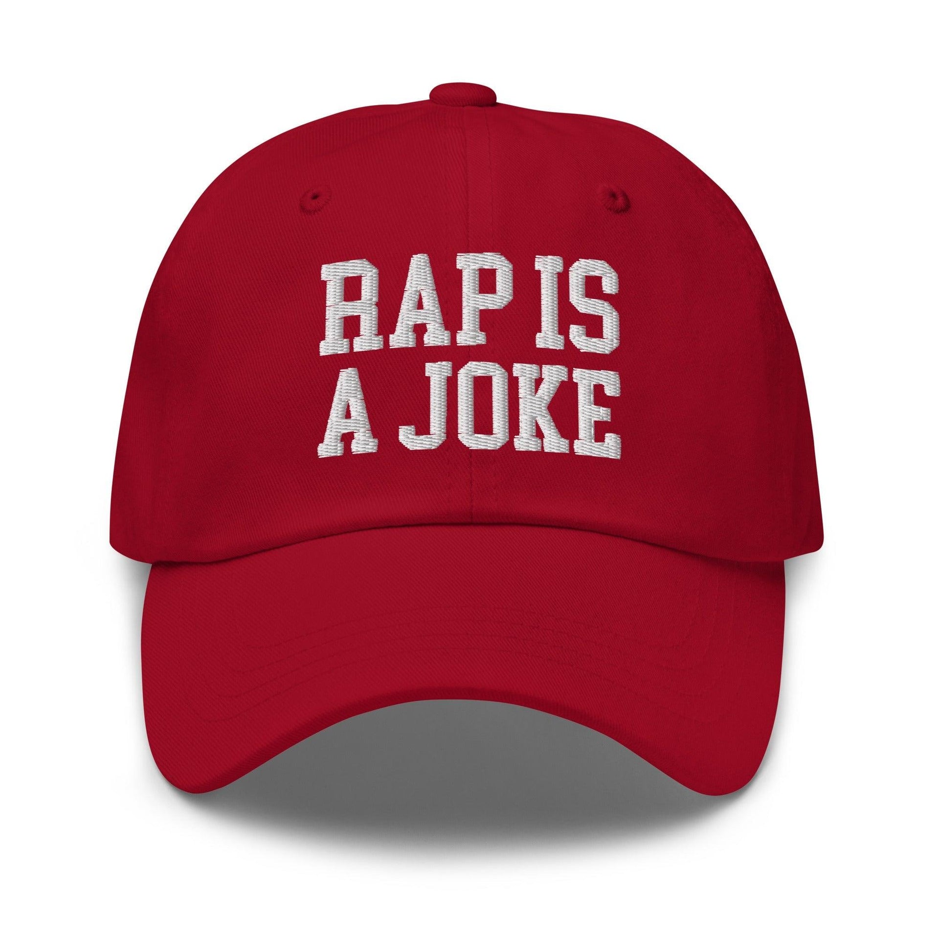 Rap is a Joke Dad Hat Cranberry Capital Crowns Dad Hats Funny