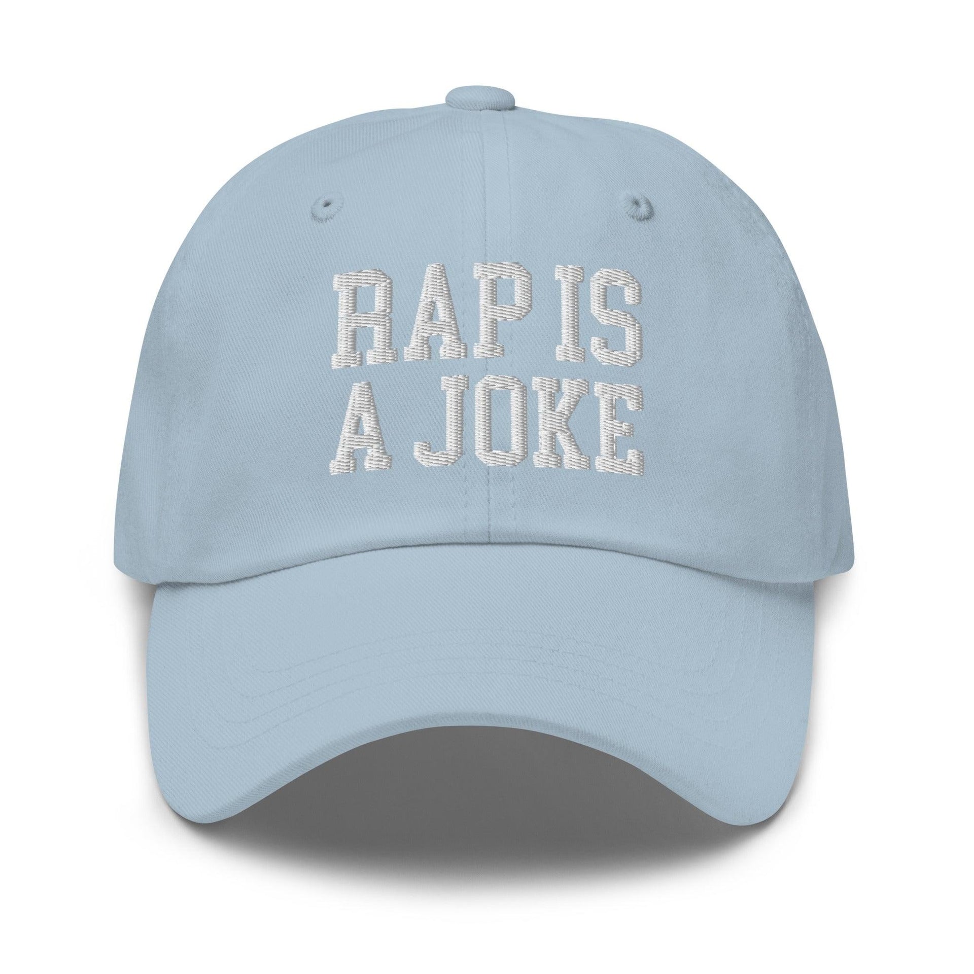 Rap is a Joke Dad Hat Light Blue Capital Crowns Dad Hats Funny
