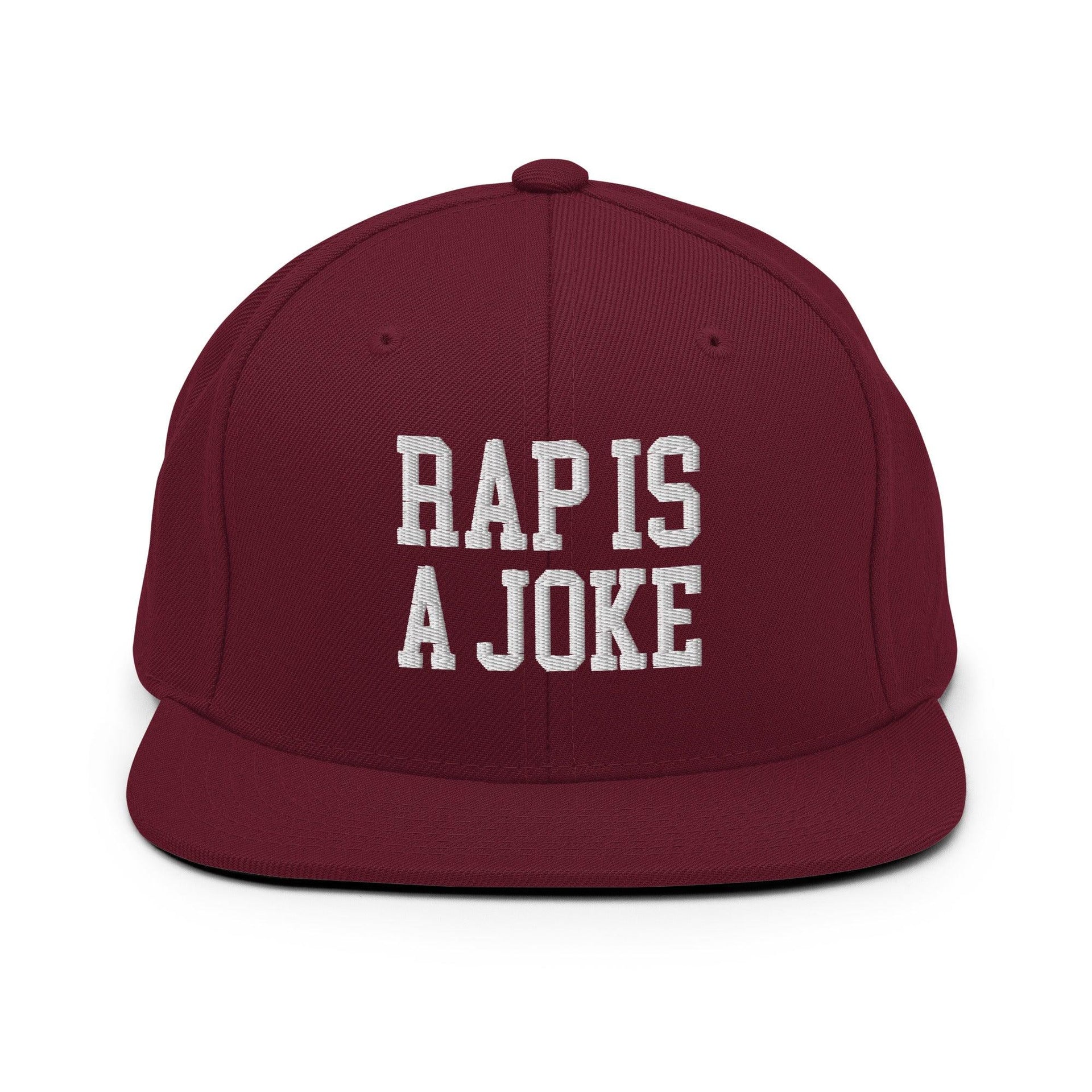Rap is a Joke Snapback Hat Maroon Capital Crowns Funny Snapback Hats