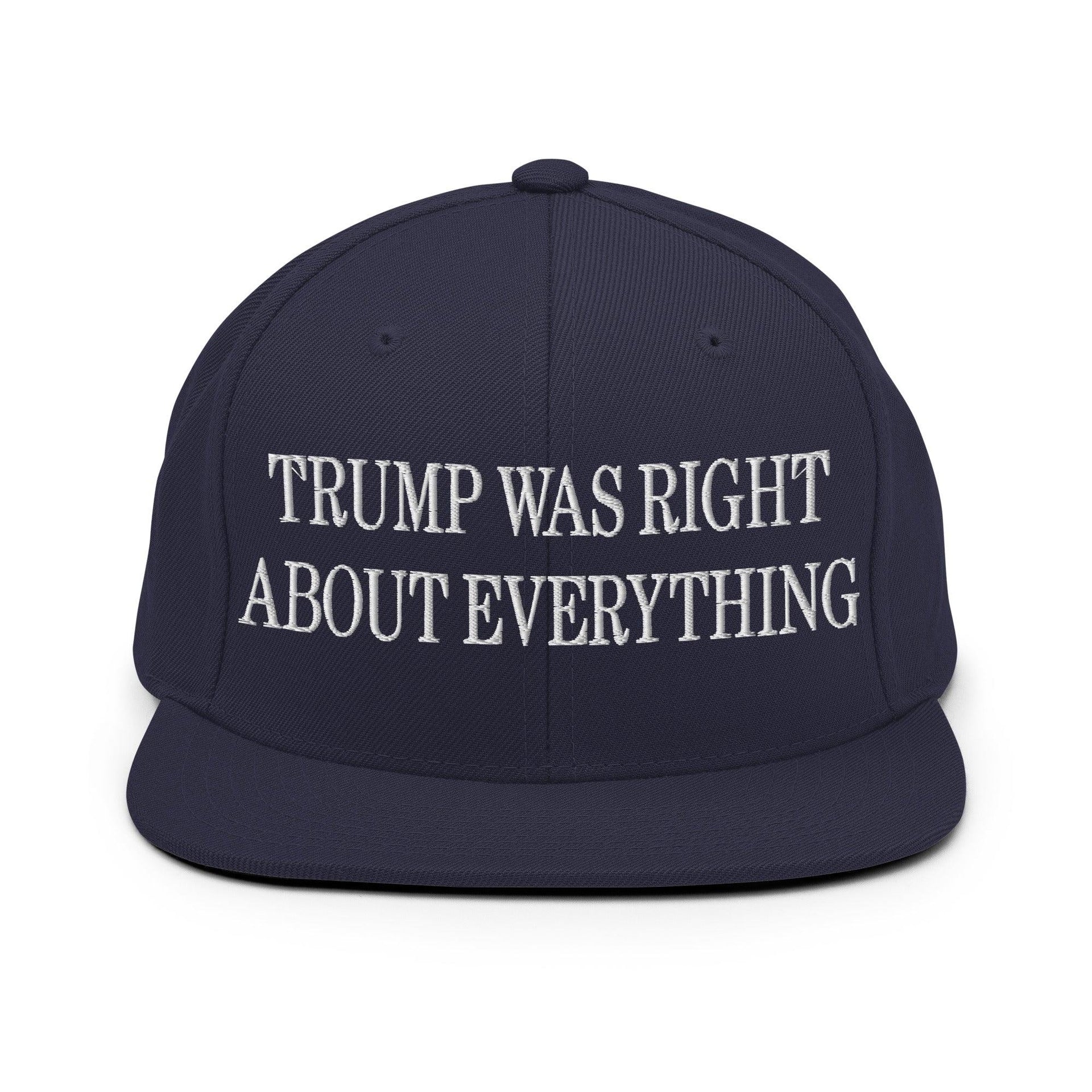 He Was Right About Everything Embroidered Flat Bill Brim Snapback Hat Navy Capital Crowns Conservative LADs Snapback Hats