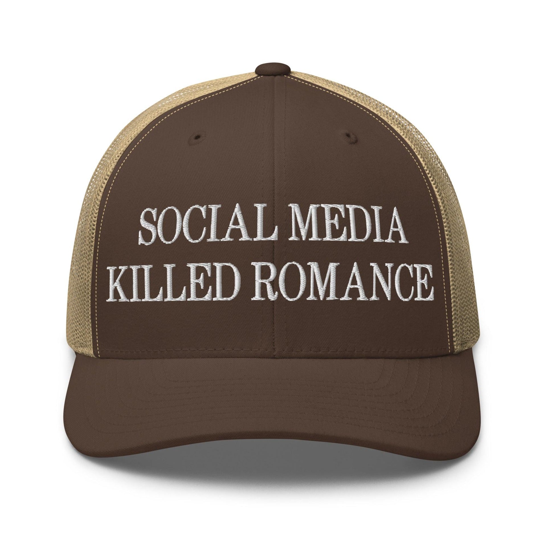 Social Media Killed Romance Embroidered Mesh Trucker Hat Brown Khaki Capital Crowns Funny Trucker Hats