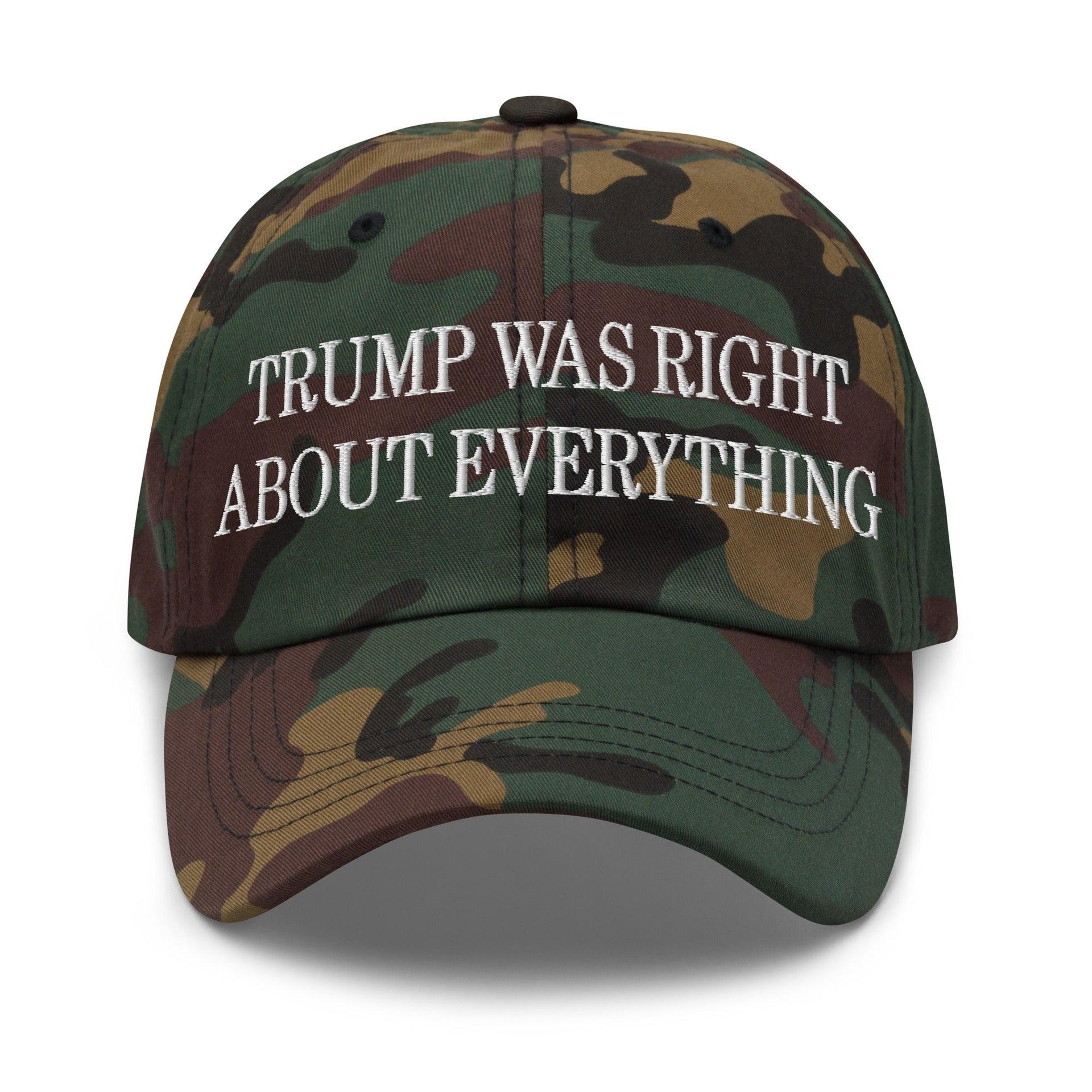 Trump Was Right About Everything Embroidered Dad Hat Green Camo Capital Crowns Conservative Dad Hats LADs