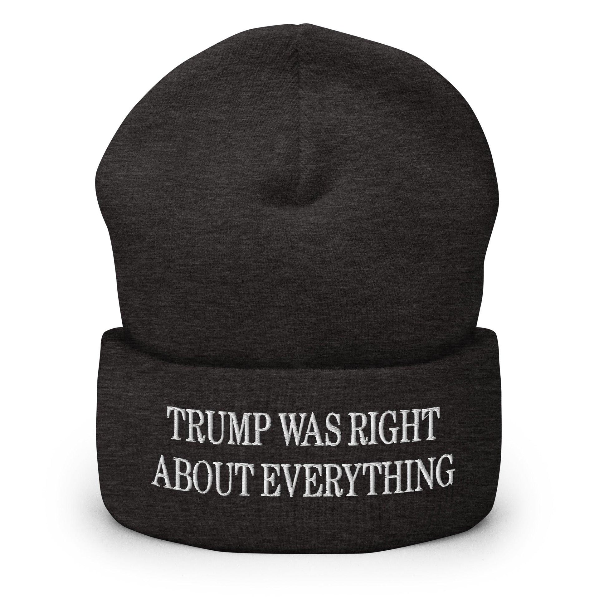 Trump Was Right About Everything Embroidered Knit Cuffed Beanie Dark Grey Beanies Capital Crowns Conservative LADs