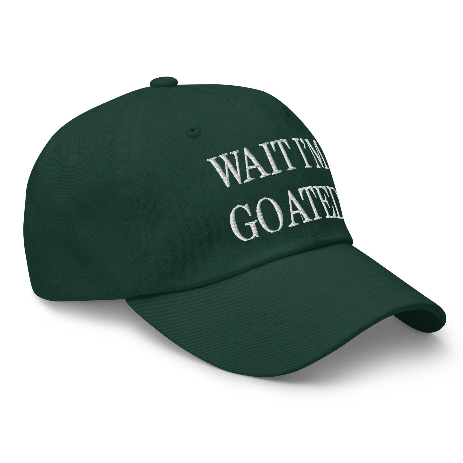 Wait I'm Goated Embroidered Dad Hat Capital Crowns Dad Hats Funny