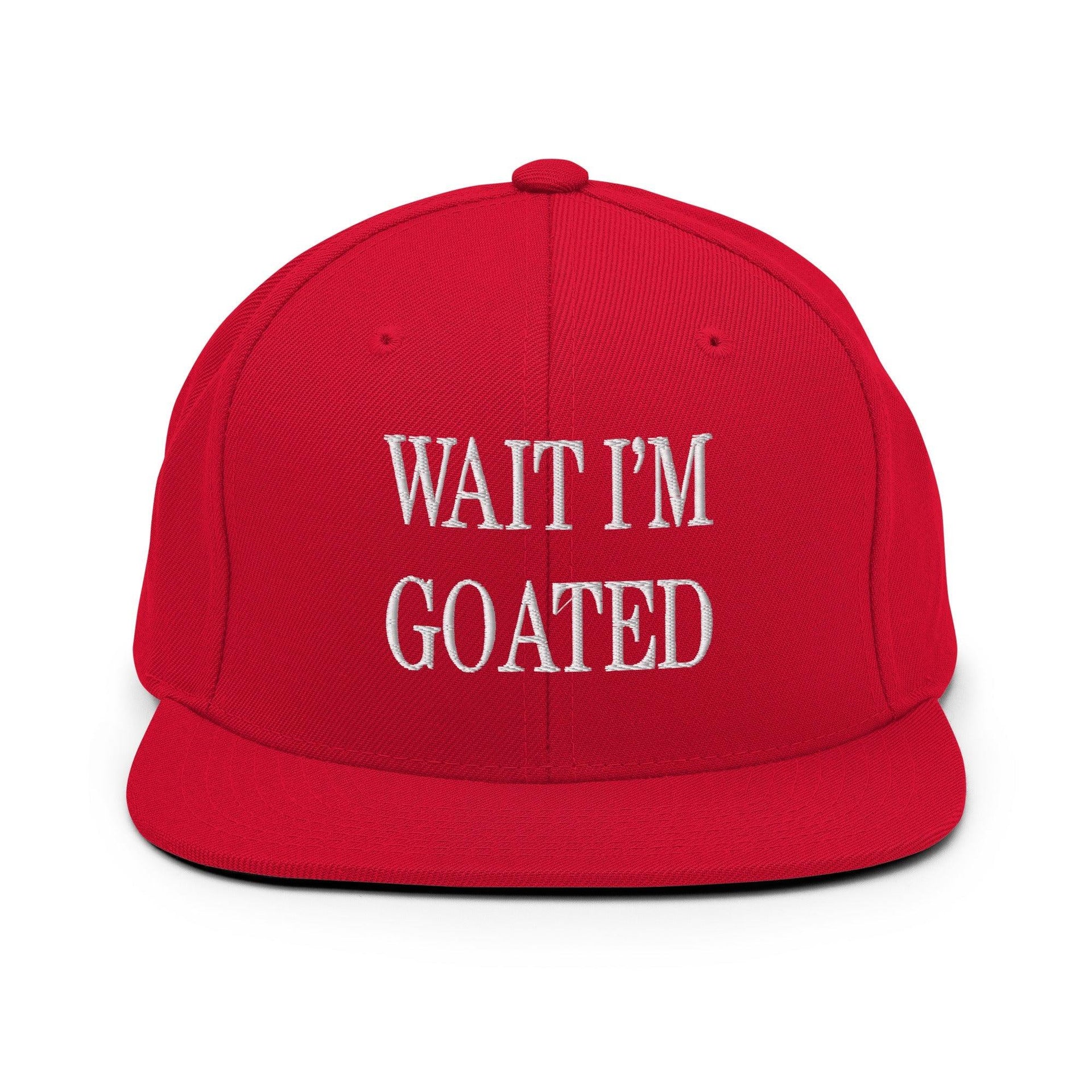 Wait I'm Goated Embroidered Flat Bill Brim Snapback Hat Red Capital Crowns Funny Snapback Hats
