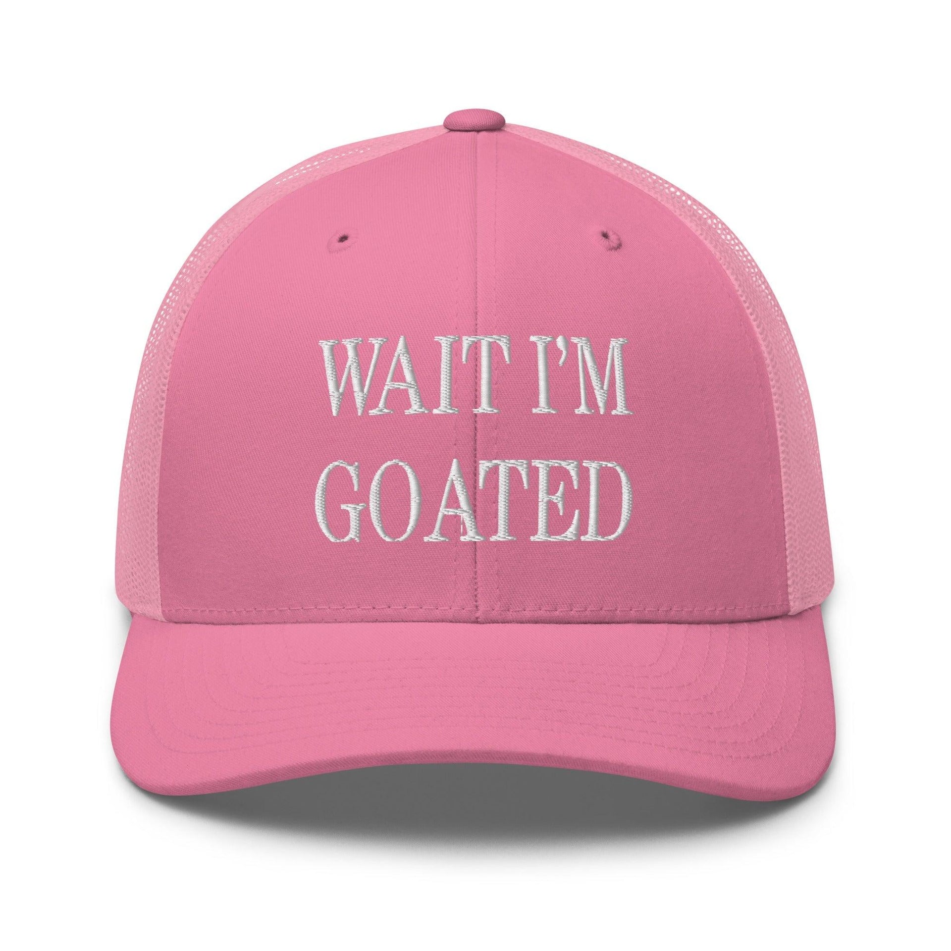 Wait I'm Goated Embroidered Mesh Trucker Hat Pink Capital Crowns Funny Trucker Hats